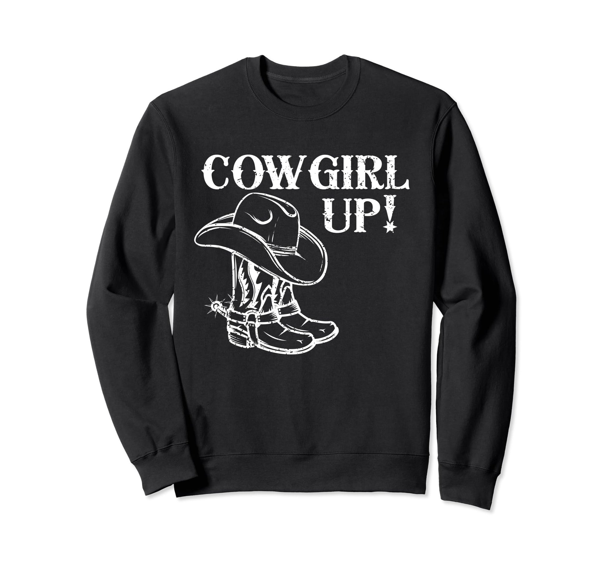 Cowgirl Up Texas Cowboy Hat Boots Womens Sweatshirt - Trendy Graphic Unisex - T-Shirt, Sweatshirt, Hoodie
