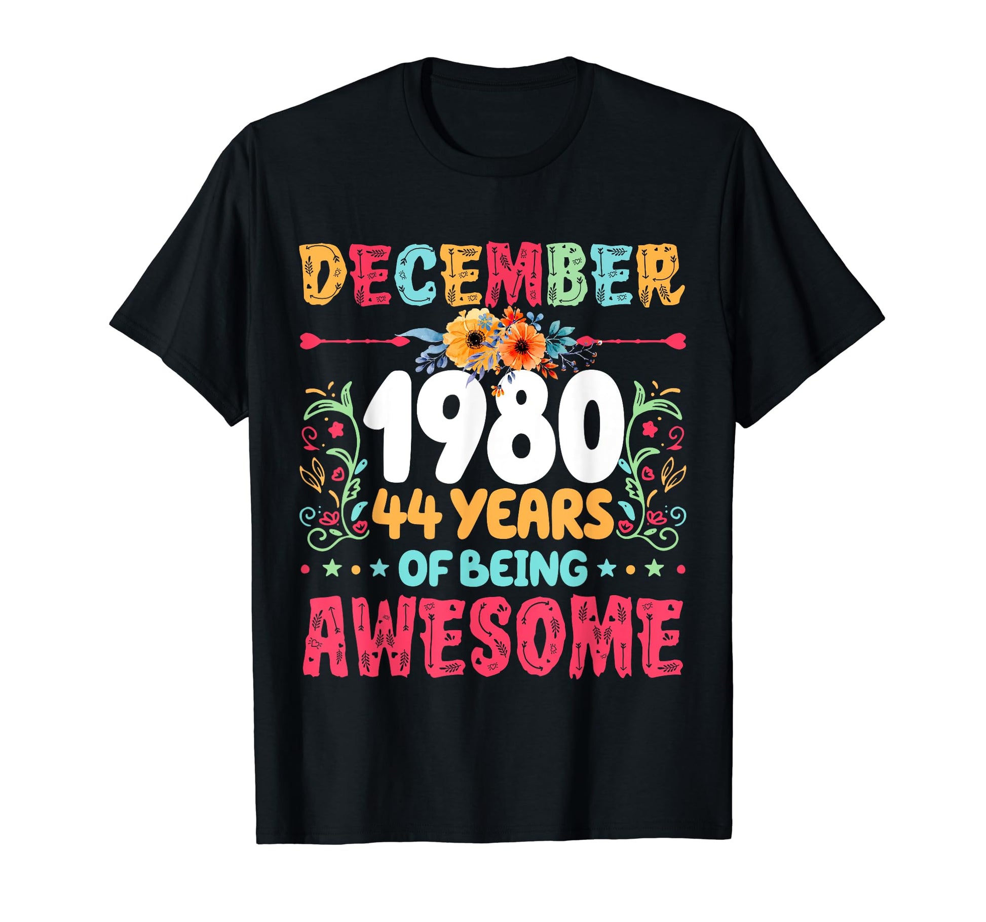 Since December 1980 44 Years Being T-Shirt - Casual Everyday Wear Unisex - T-Shirt, Sweatshirt, Hoodie