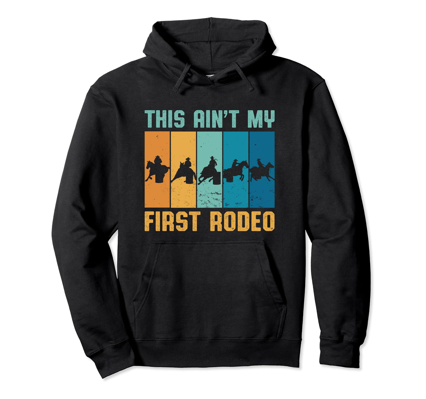 This Aint My First Rodeo Cowgirl Cowboy Hoodie - Graphic Print for Adults - T-Shirt, Sweatshirt, Hoodie