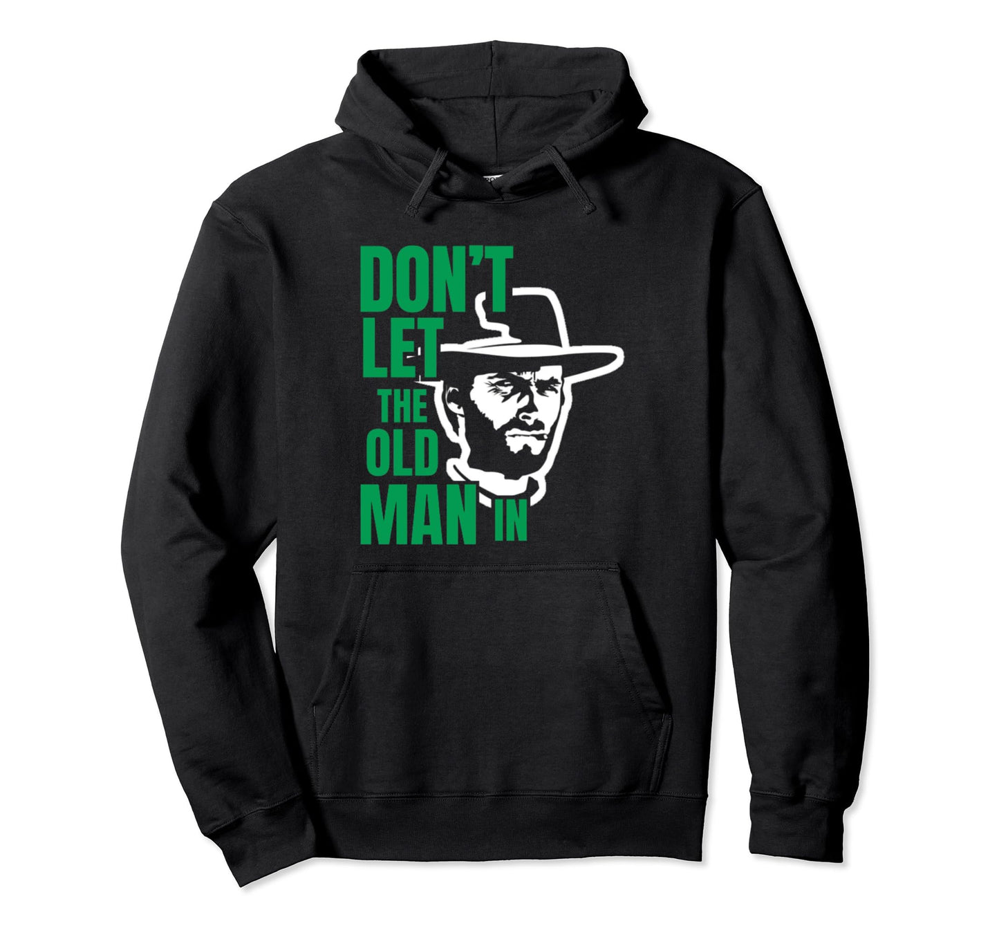 Dont Let Old Wearing Cowboy Hat Hoodie - Unique Graphic Unisex - T-Shirt, Sweatshirt, Hoodie
