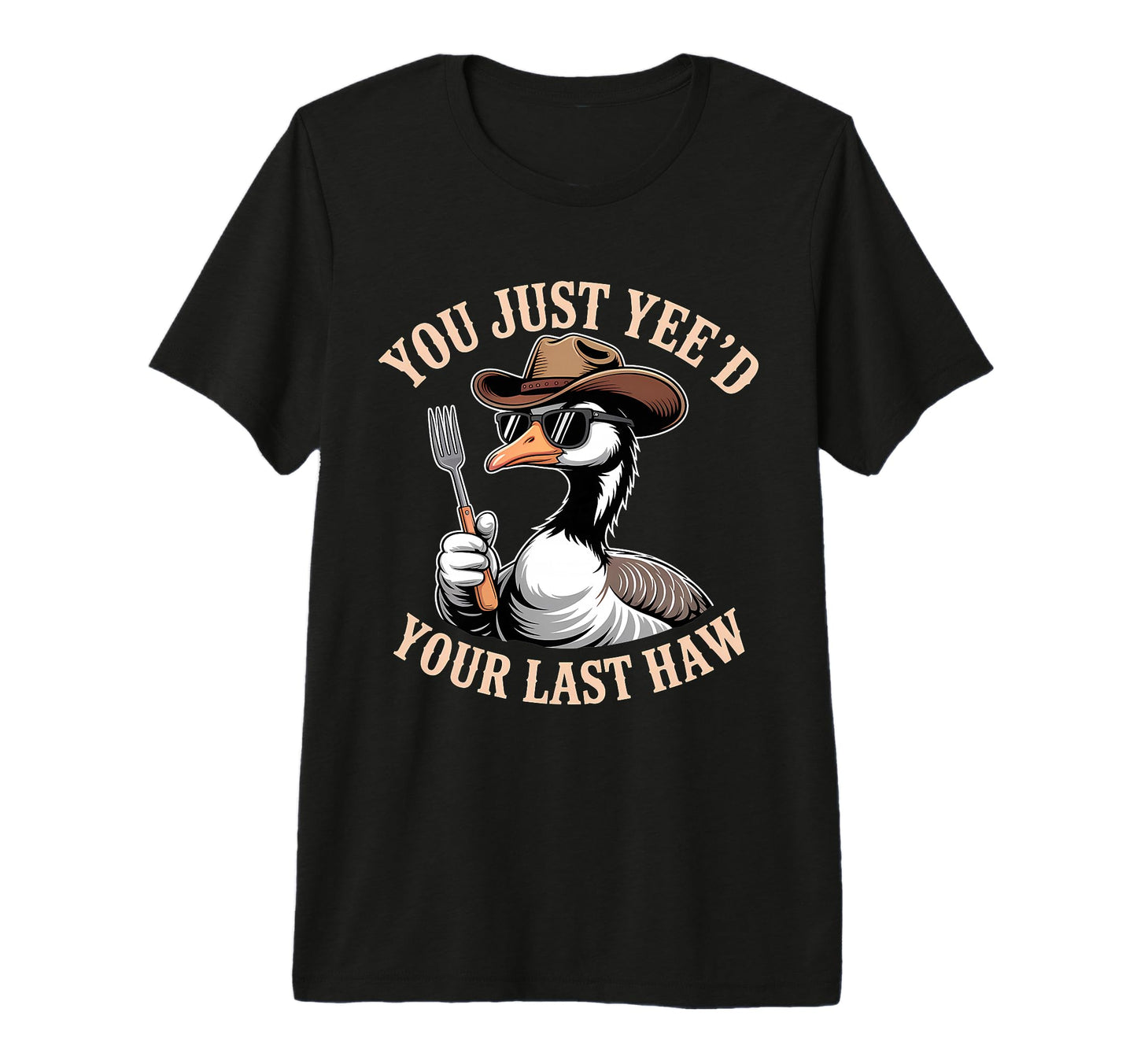 You Just Yeed Your Last Haw Funny T-Shirt - Aesthetic Graphic for Adults - T-Shirt, Sweatshirt, Hoodie