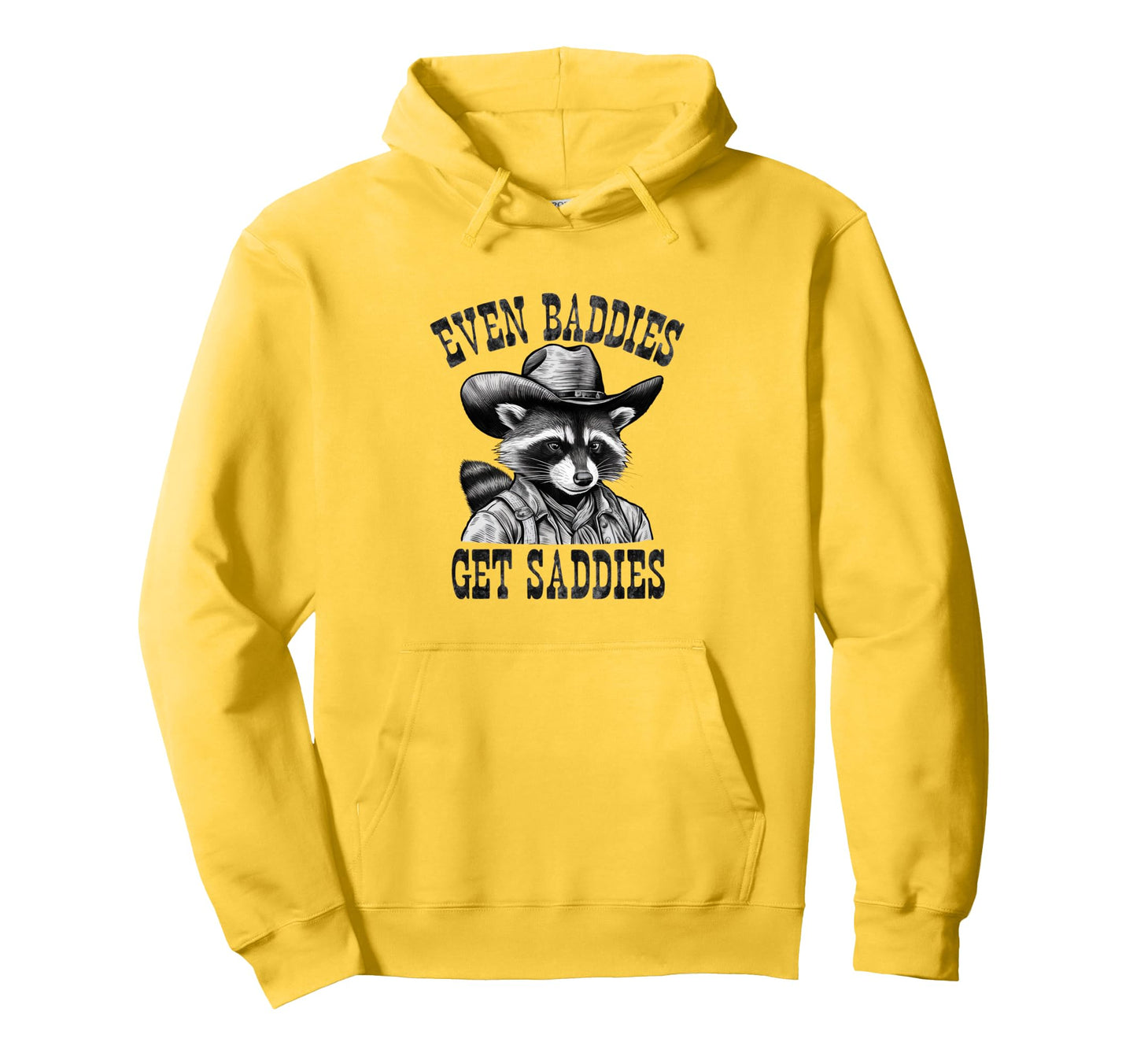 Even Baddies Get Saddies Cowboy Raccoon Hoodie - Trendy Graphic Unisex - T-Shirt, Sweatshirt, Hoodie
