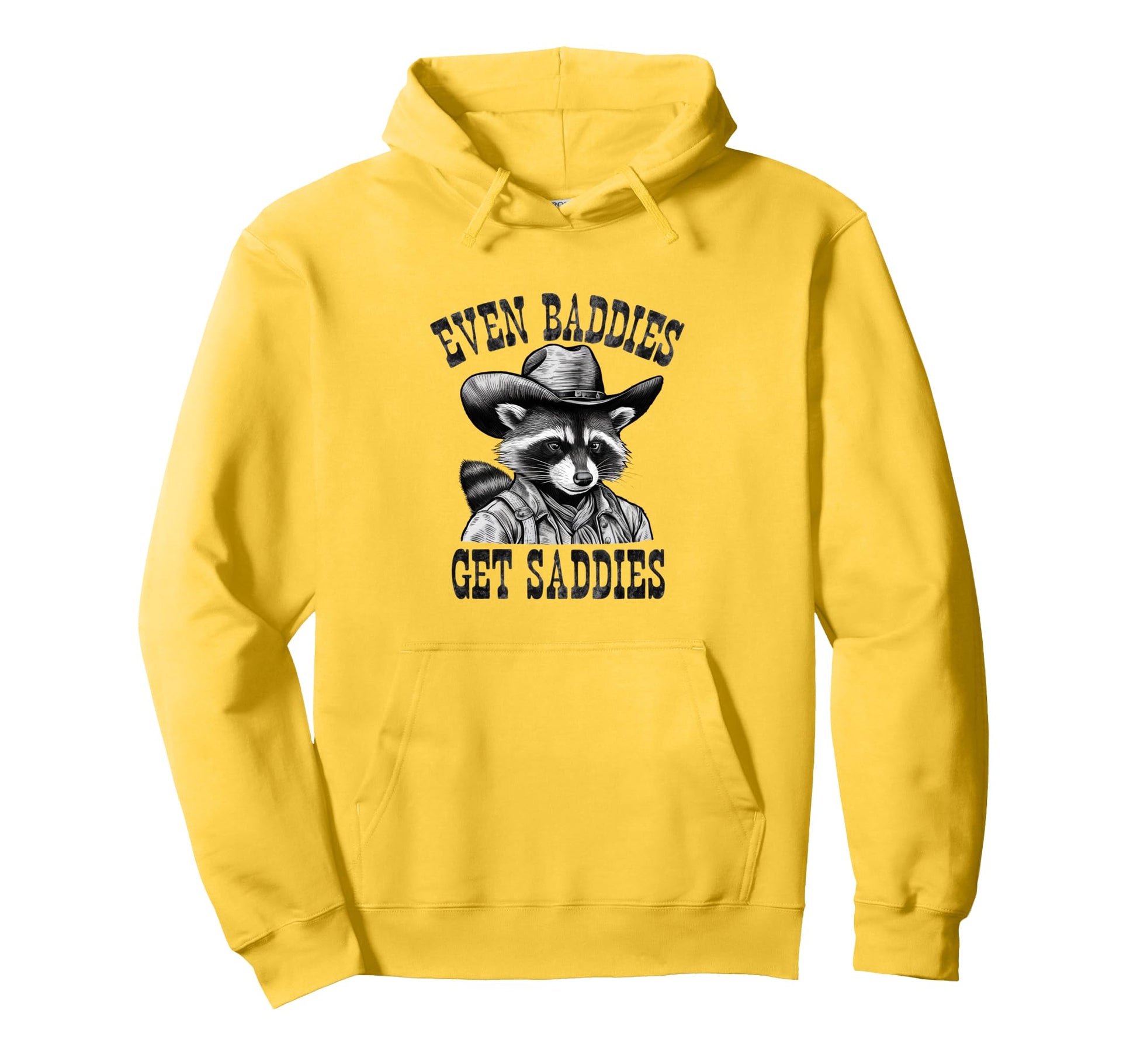 Even Baddies Get Saddies Cowboy Raccoon Hoodie - Trendy Graphic Unisex - T-Shirt, Sweatshirt, Hoodie