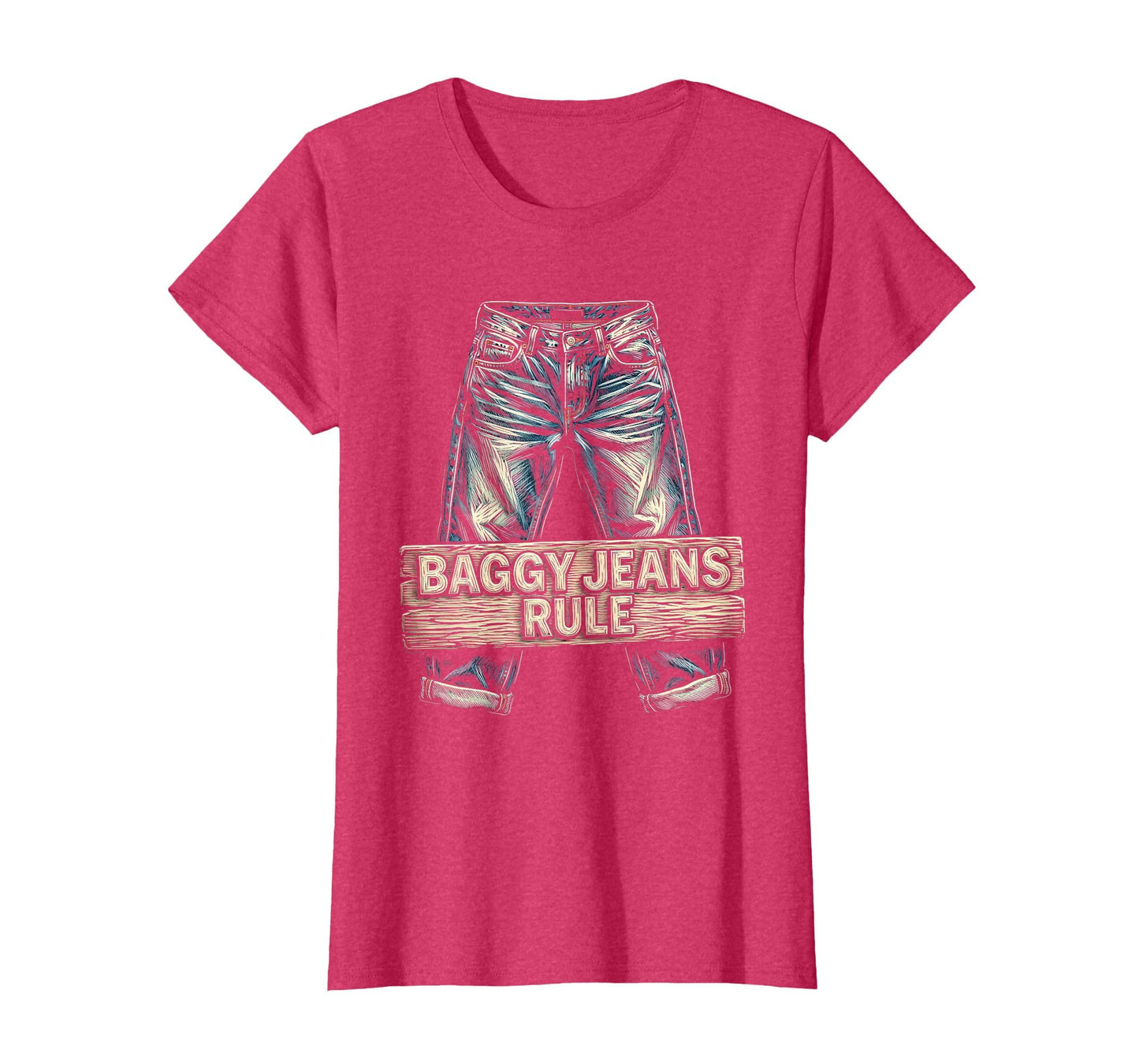 Baggy Jeans Rule 90S Nostalgia T-Shirt - Casual Everyday Wear for Adults - T-Shirt, Sweatshirt, Hoodie