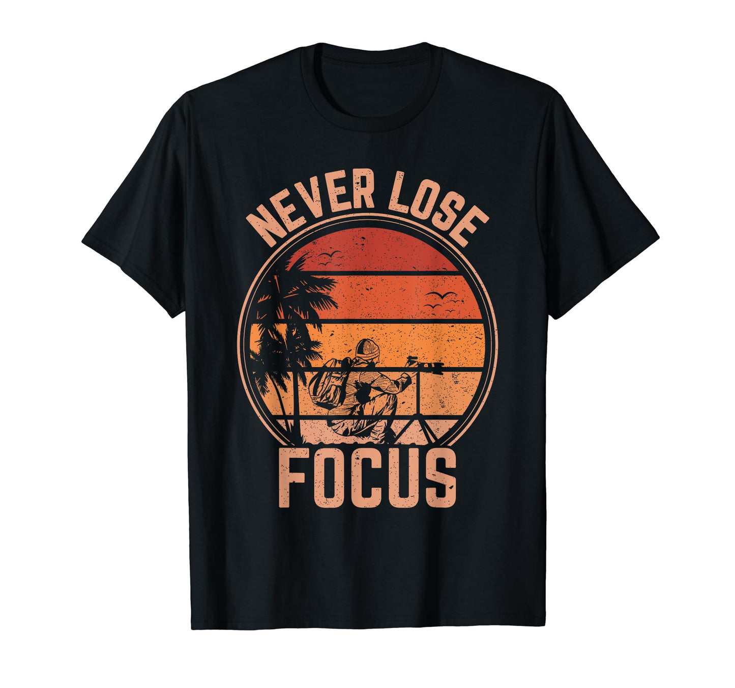 Funny Photographer Camera Never Lose Focus T-Shirt - Trendy Graphic Unisex - T-Shirt, Sweatshirt, Hoodie