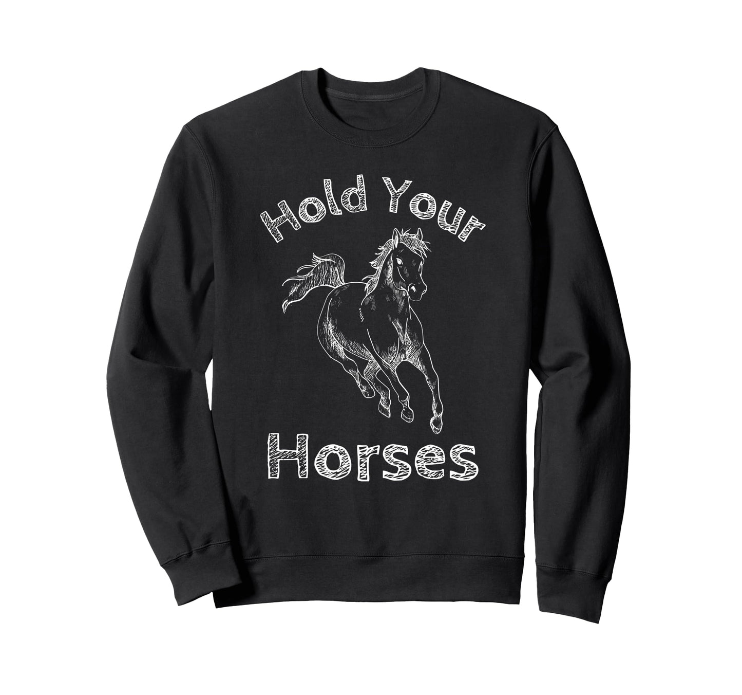 Hold Your Horses Rodeo Cowboy Western Sweatshirt - Minimalist Print Unisex - T-Shirt, Sweatshirt, Hoodie