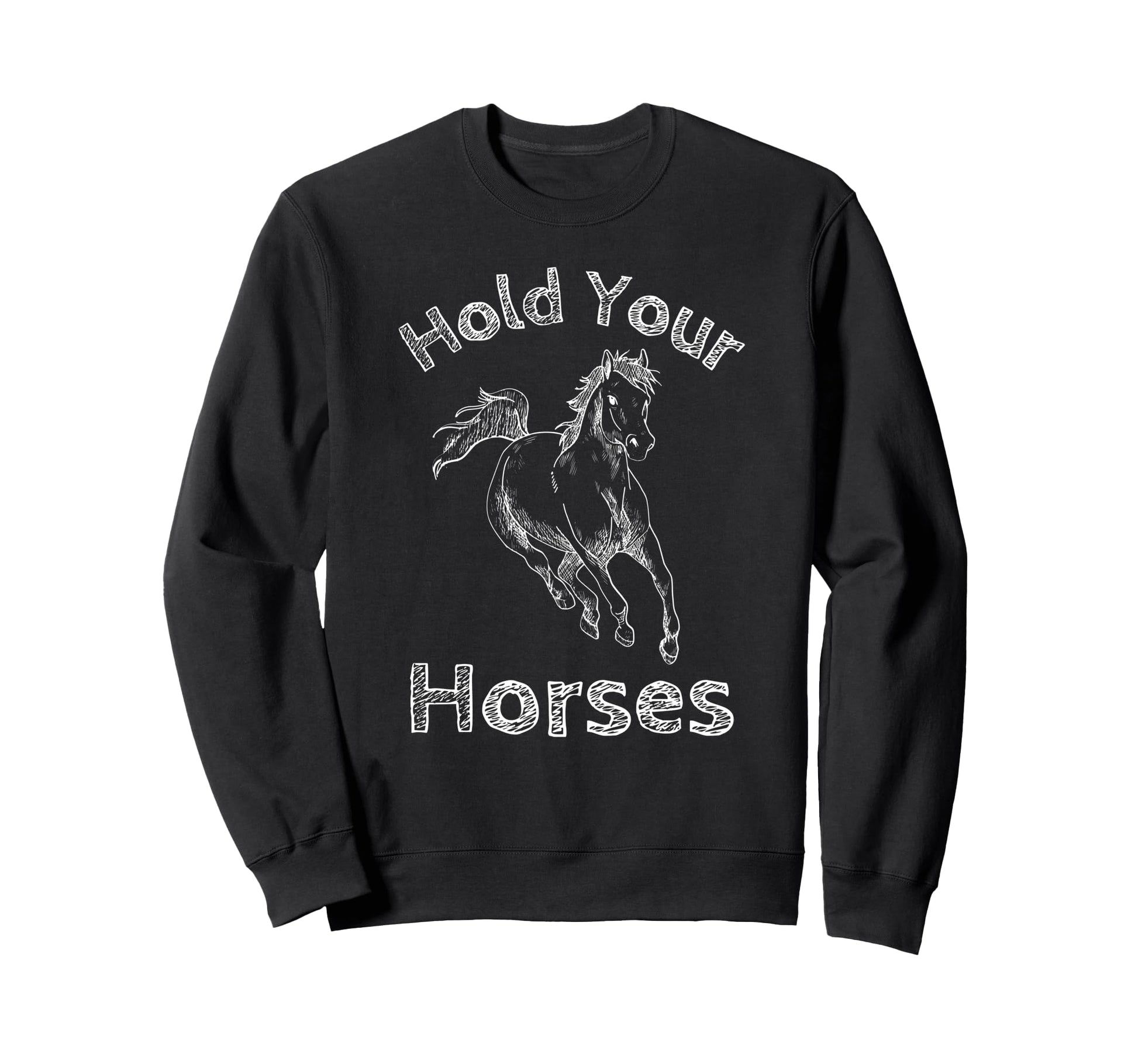 Hold Your Horses Rodeo Cowboy Western Sweatshirt - Minimalist Print Unisex - T-Shirt, Sweatshirt, Hoodie