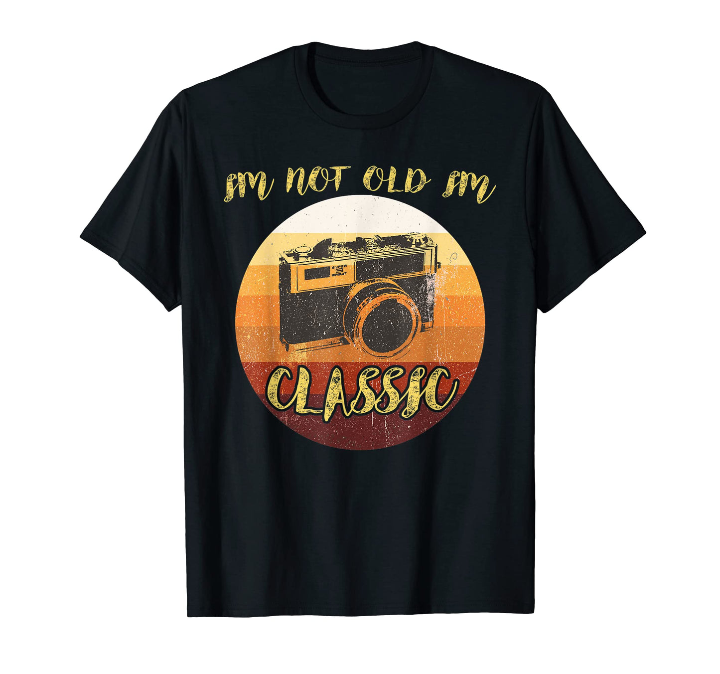 Im Not Old Im Camera Gift T-Shirt - Unique Graphic Unisex - T-Shirt, Sweatshirt, Hoodie