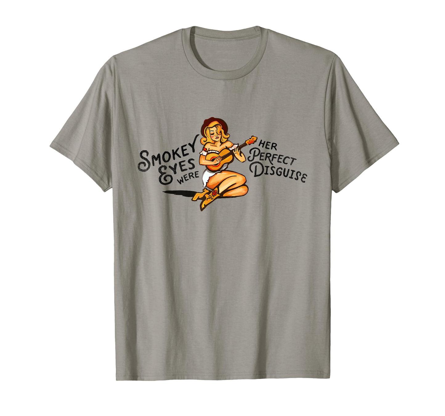 Smokey Eyes Were Her Disguise Pinup T-Shirt - Fun Novelty Design Unisex - T-Shirt, Sweatshirt, Hoodie