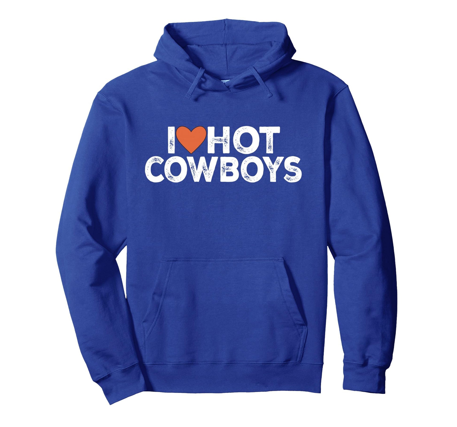 I Love Hot Cowboys I Love Cowboys Hoodie - Fun Novelty Design Unisex - T-Shirt, Sweatshirt, Hoodie
