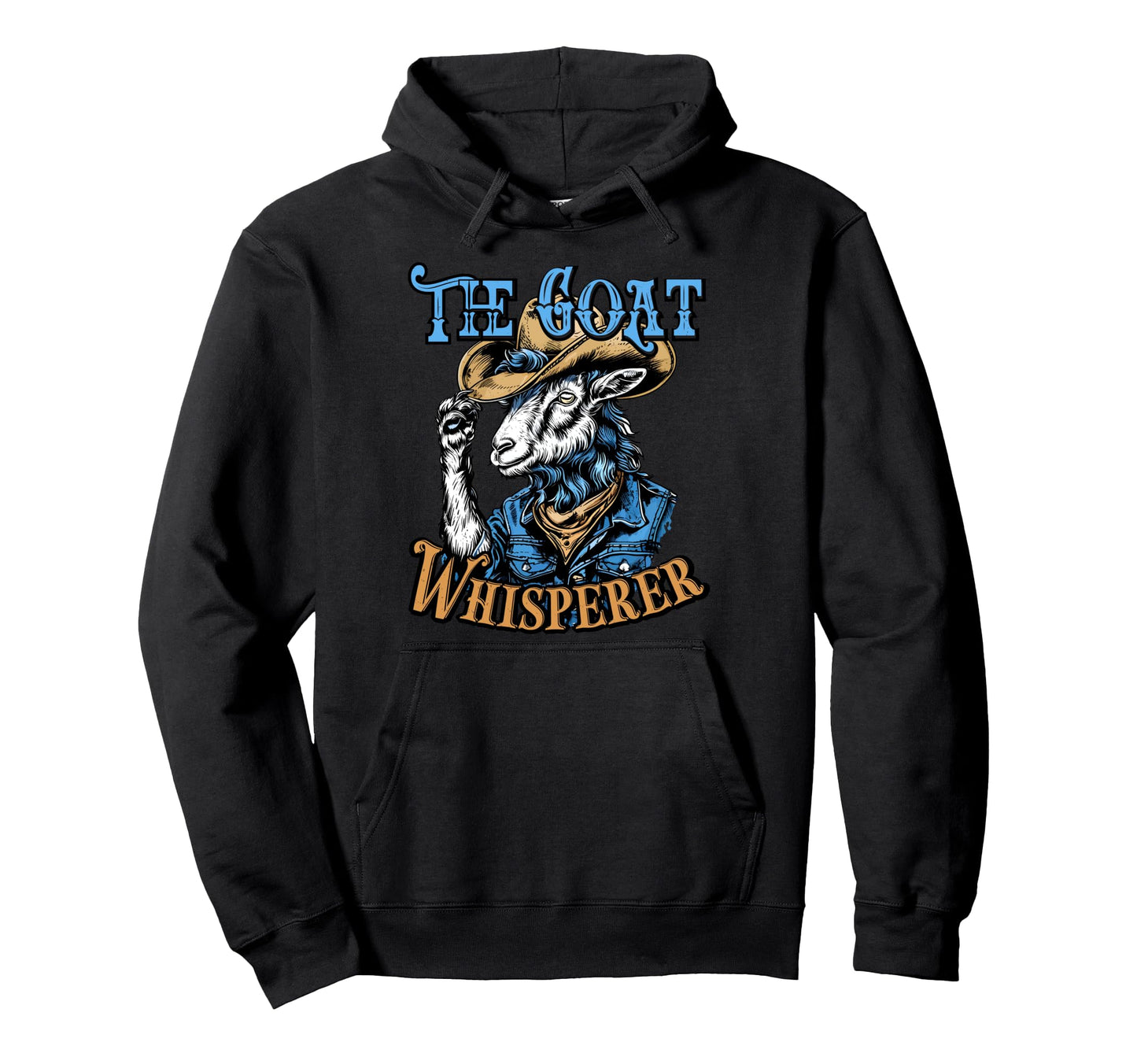 Goat Whisperer Cowboy Western Goat Hoodie - Casual Everyday Wear Men Women - T-Shirt, Sweatshirt, Hoodie