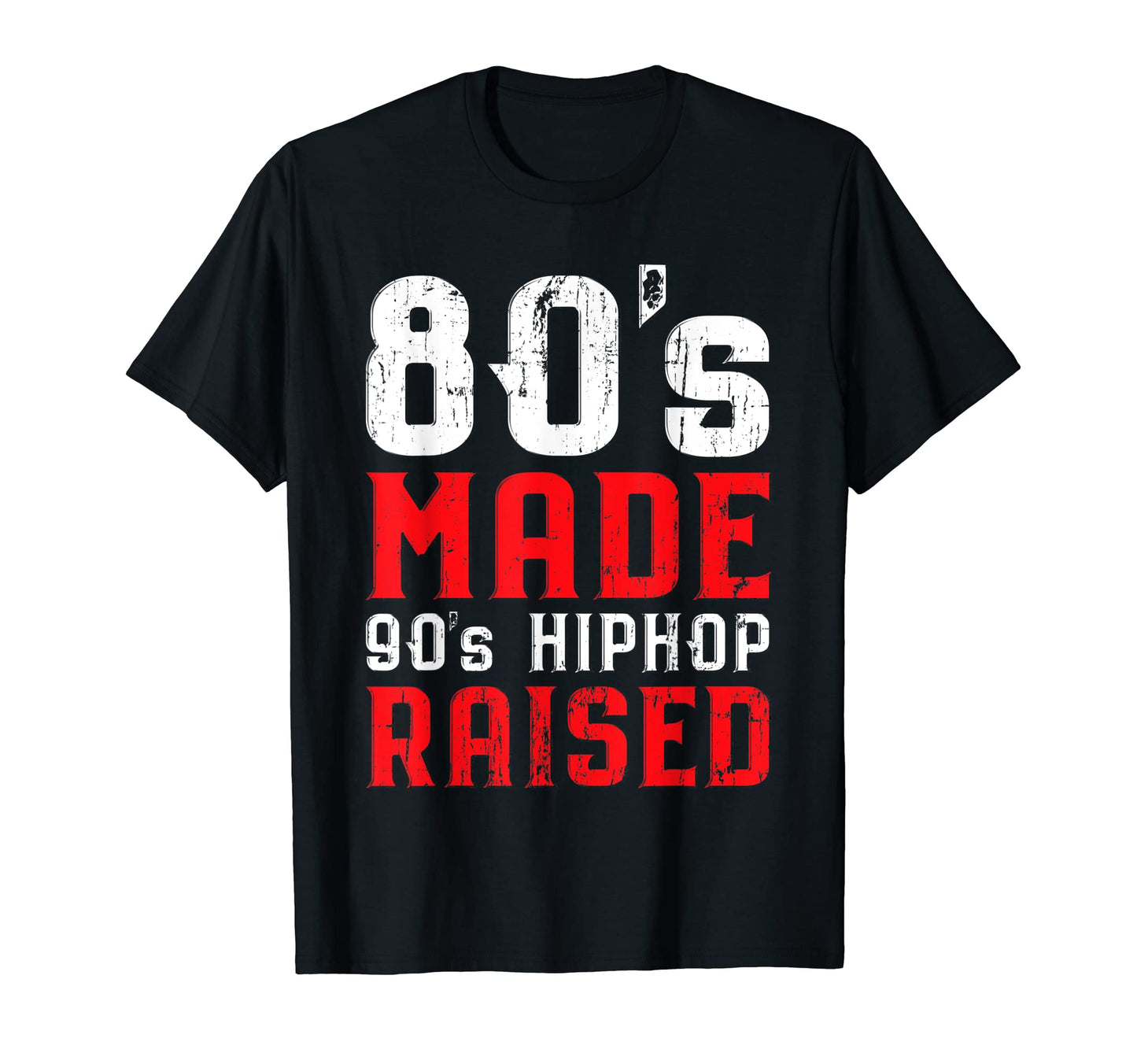80S Made 90S Hip Hop Raised Old T-Shirt - Aesthetic Graphic Men Women - T-Shirt, Sweatshirt, Hoodie