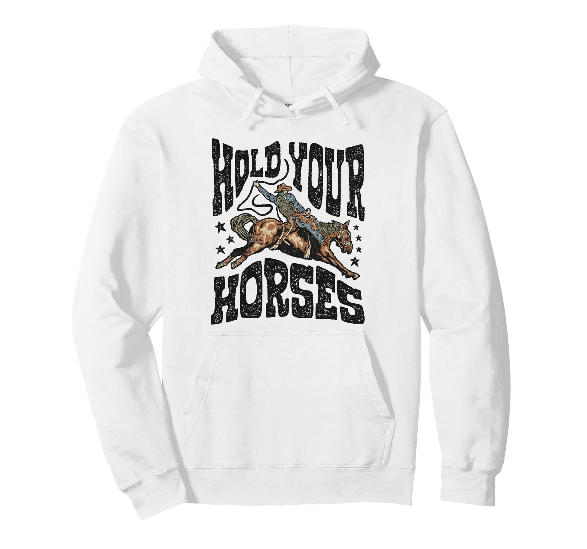 Hold Your Horses Rodeo Cowboy Cowgirl Hoodie - Unique Graphic for Adults - T-Shirt, Sweatshirt, Hoodie