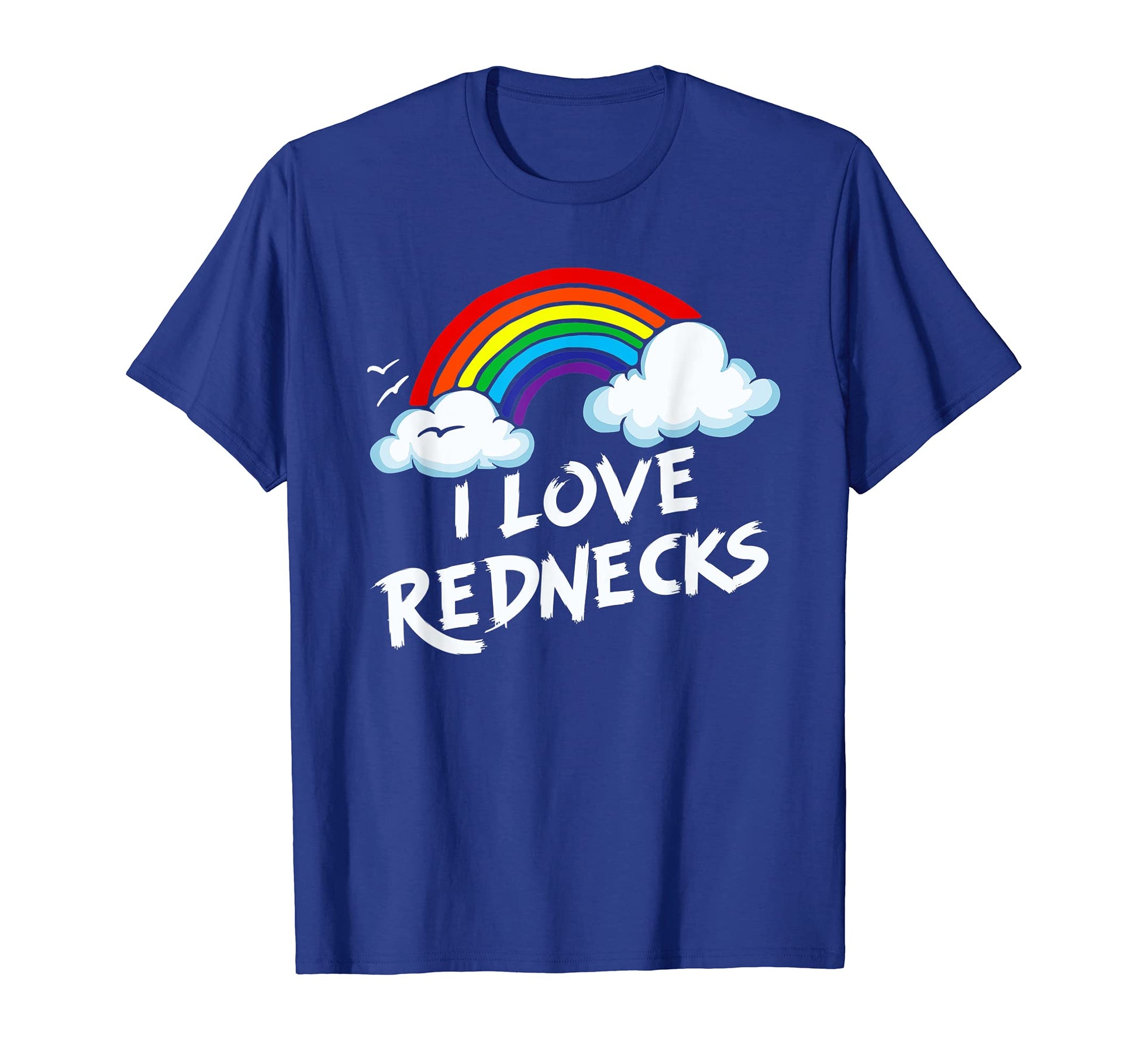 I Love Rednecks Funny Southern Rural T-Shirt - Novelty Apparel Unisex - T-Shirt, Sweatshirt, Hoodie