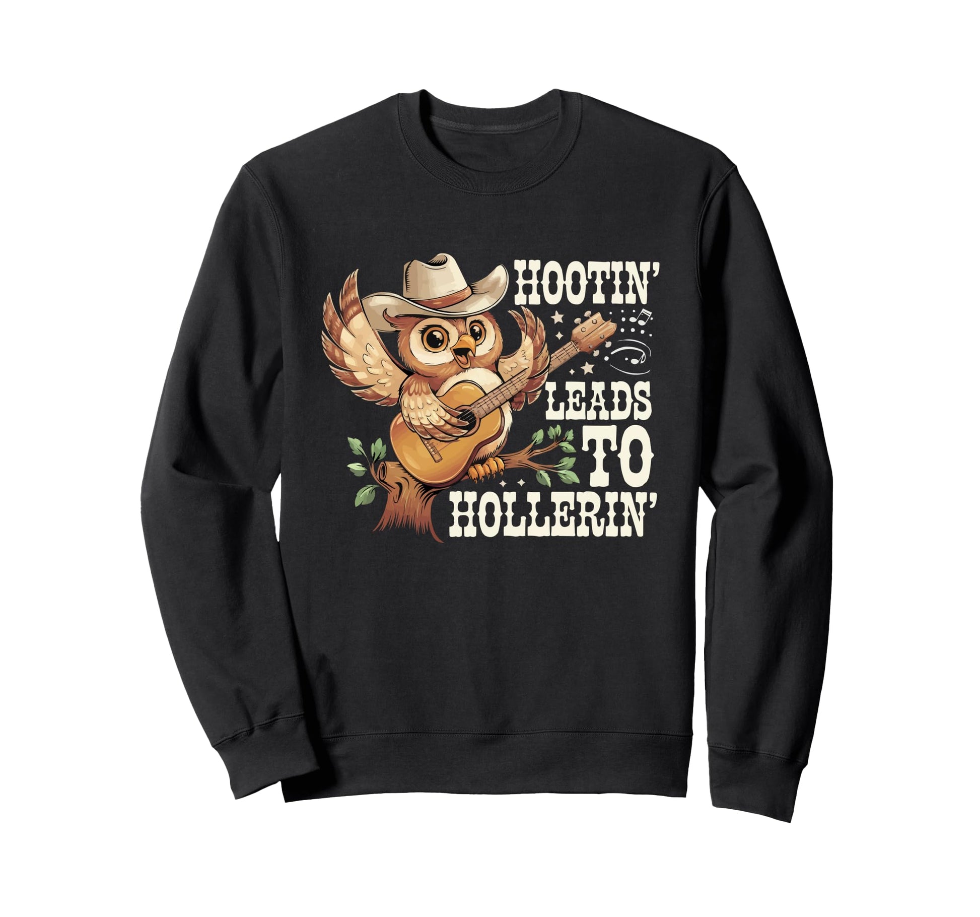 Hootin Leads To Hollerin Cowboy Sweatshirt - Fun Novelty Design for Adults - T-Shirt, Sweatshirt, Hoodie