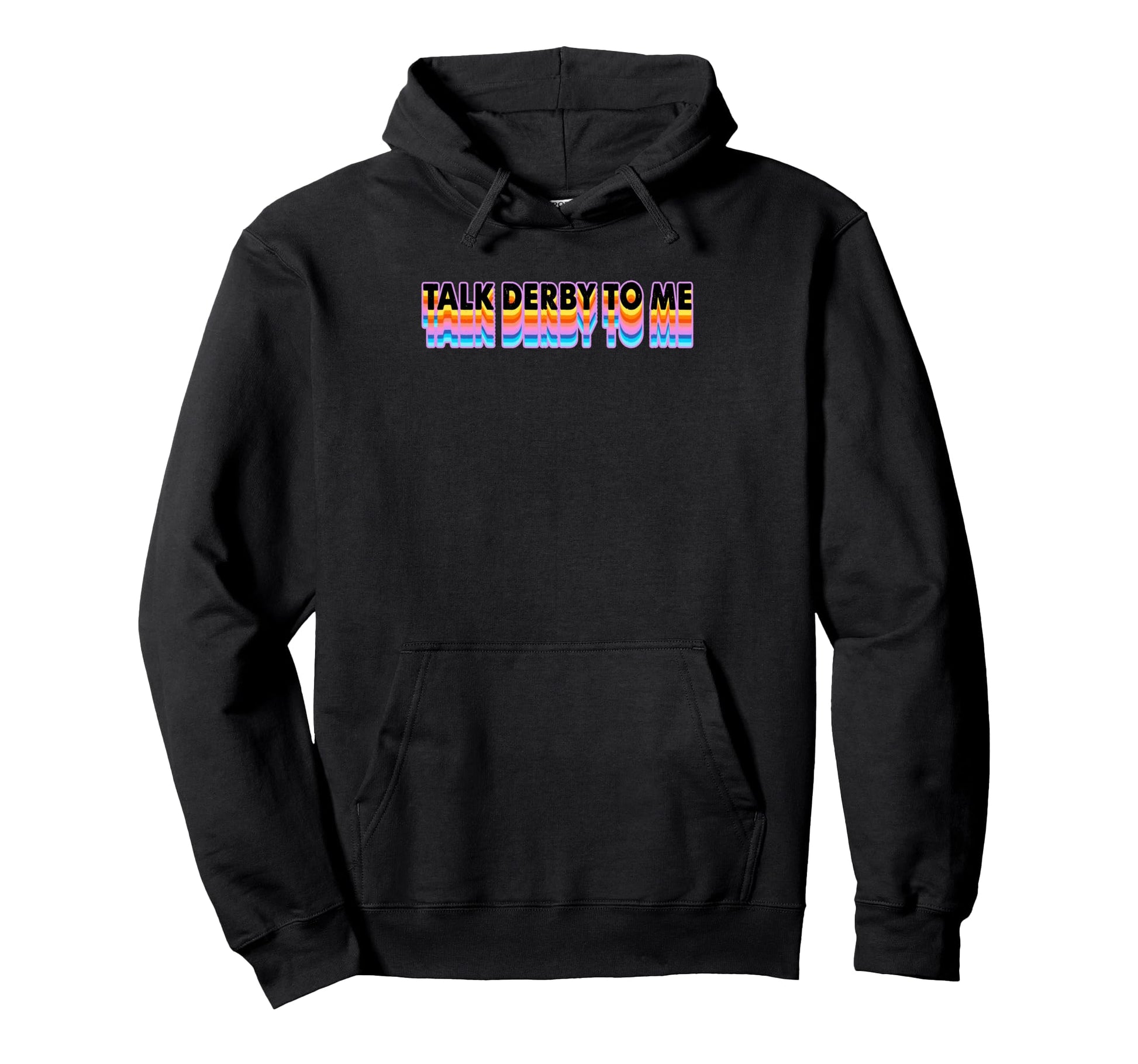 Talk Derby To Me Rainbow Roller Vibe Hoodie - Novelty Apparel Men Women - T-Shirt, Sweatshirt, Hoodie