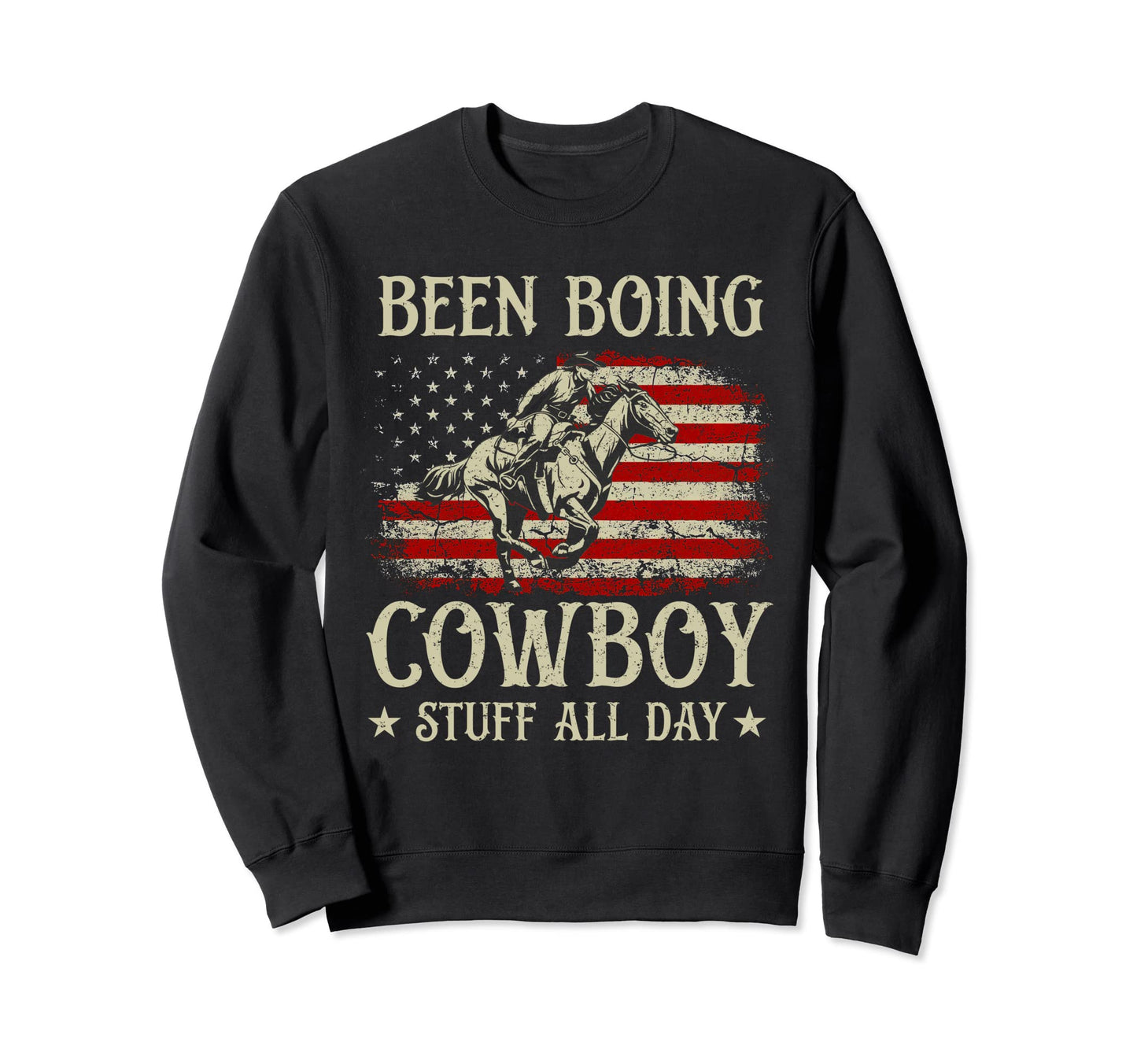 Been Doing Cowboy Stuff All Day Sweatshirt - Streetwear Style for Adults - T-Shirt, Sweatshirt, Hoodie