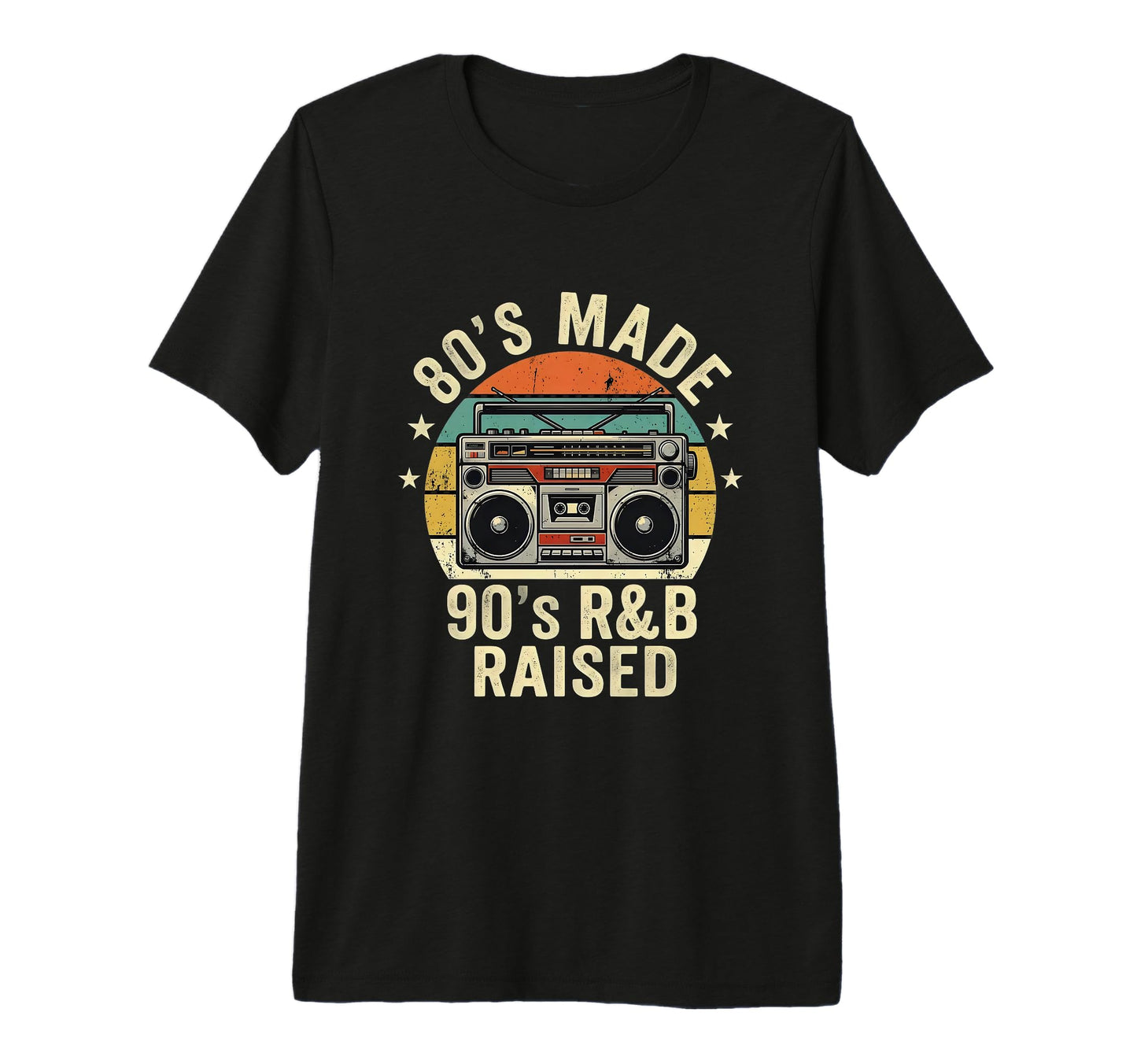 80S Made 90S R B Raised Old School Rnb T-Shirt - Novelty Apparel Men Women - T-Shirt, Sweatshirt, Hoodie