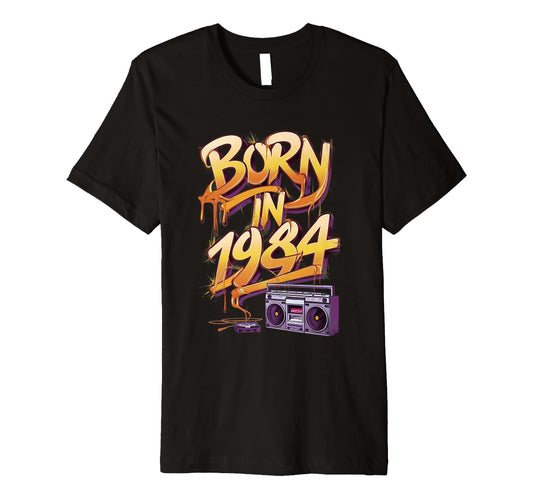 40Th Birthday Gifts Born 1984 Hip T-Shirt - Fun Novelty Design for Adults - T-Shirt, Sweatshirt, Hoodie