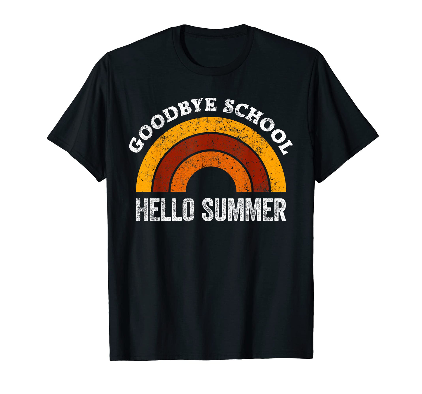 Goodbye School Teacher Rainbow T-Shirt - Fun Novelty Design Men Women - T-Shirt, Sweatshirt, Hoodie