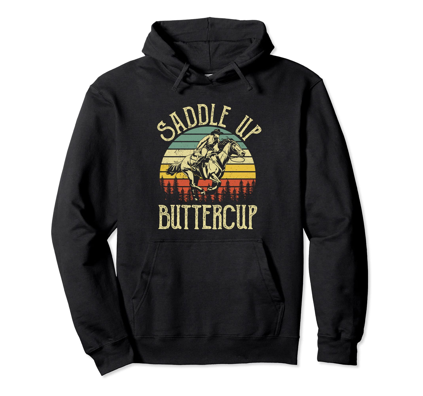 Saddle Up Buttercup Cowboy Cowgirl Hoodie - Graphic Print Men Women - T-Shirt, Sweatshirt, Hoodie