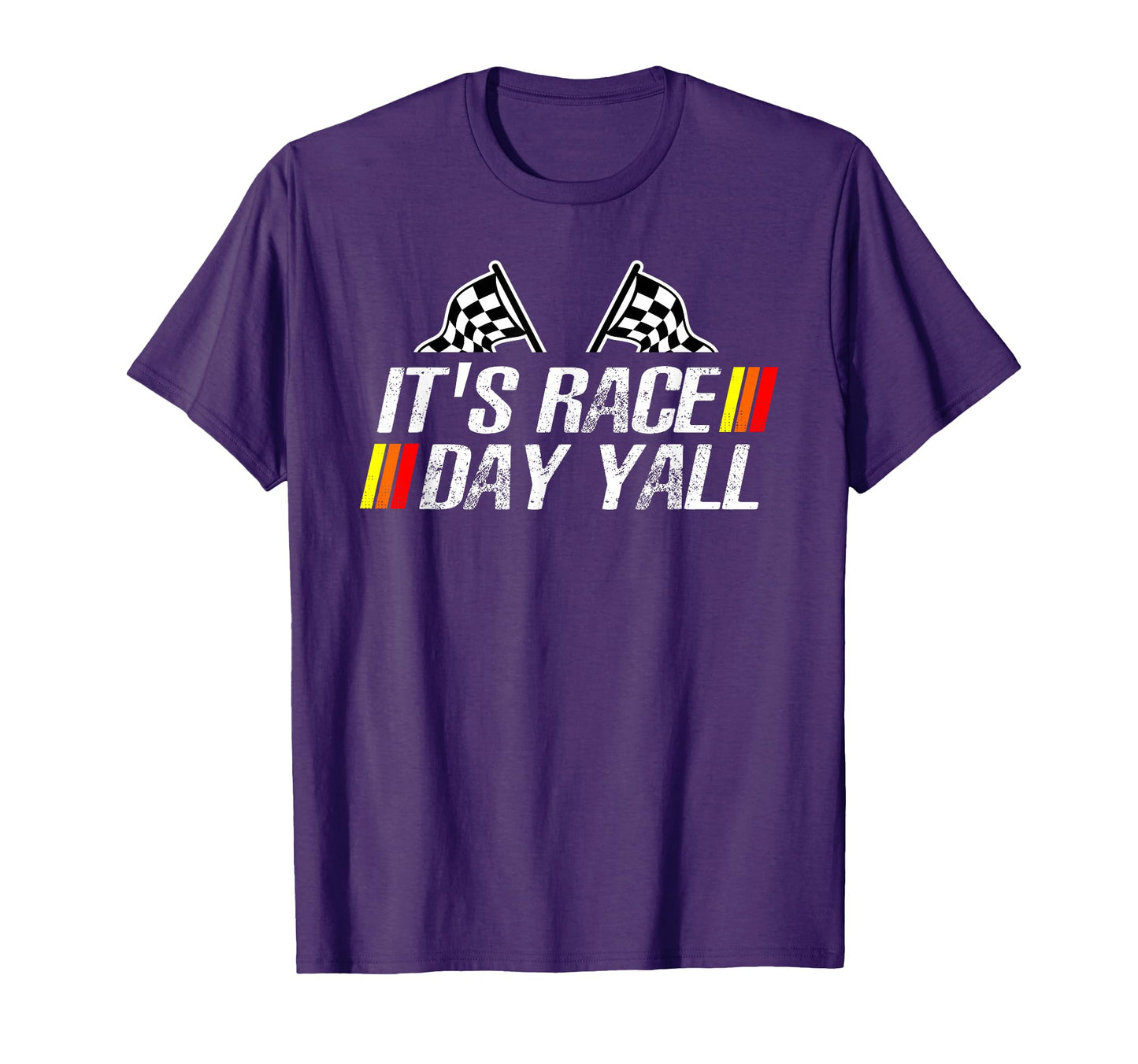 Its Race Day Yall Funny Racing T-Shirt - Casual Everyday Wear Men Women - T-Shirt, Sweatshirt, Hoodie