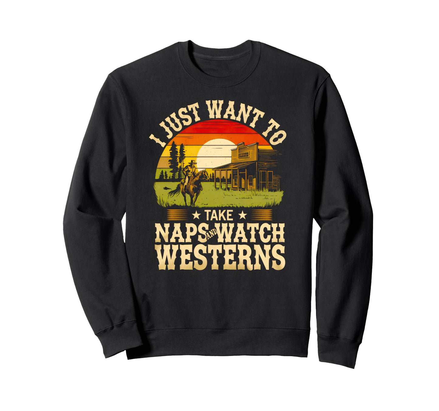 I Just Want To Take Naps And Watch Sweatshirt - Novelty Apparel for Adults - T-Shirt, Sweatshirt, Hoodie