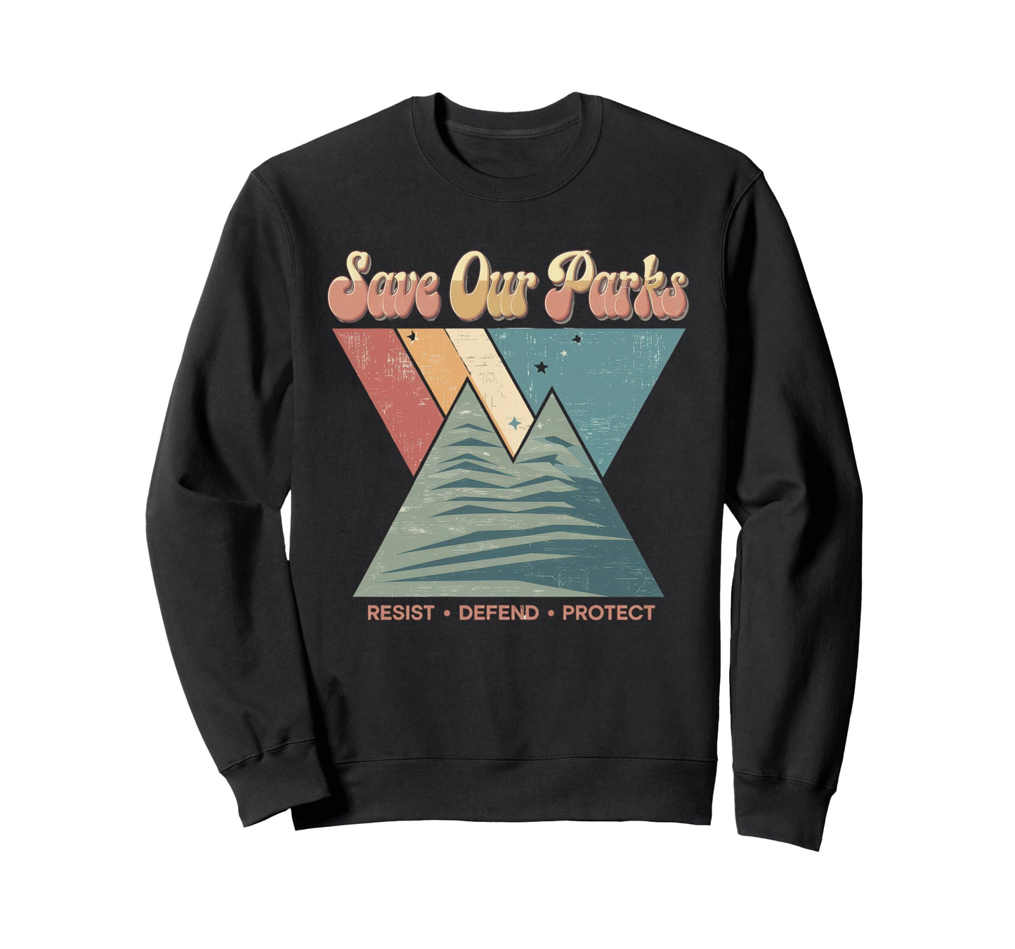 Save Our Parks Protect National Park Sweatshirt - Novelty Apparel Unisex - T-Shirt, Sweatshirt, Hoodie