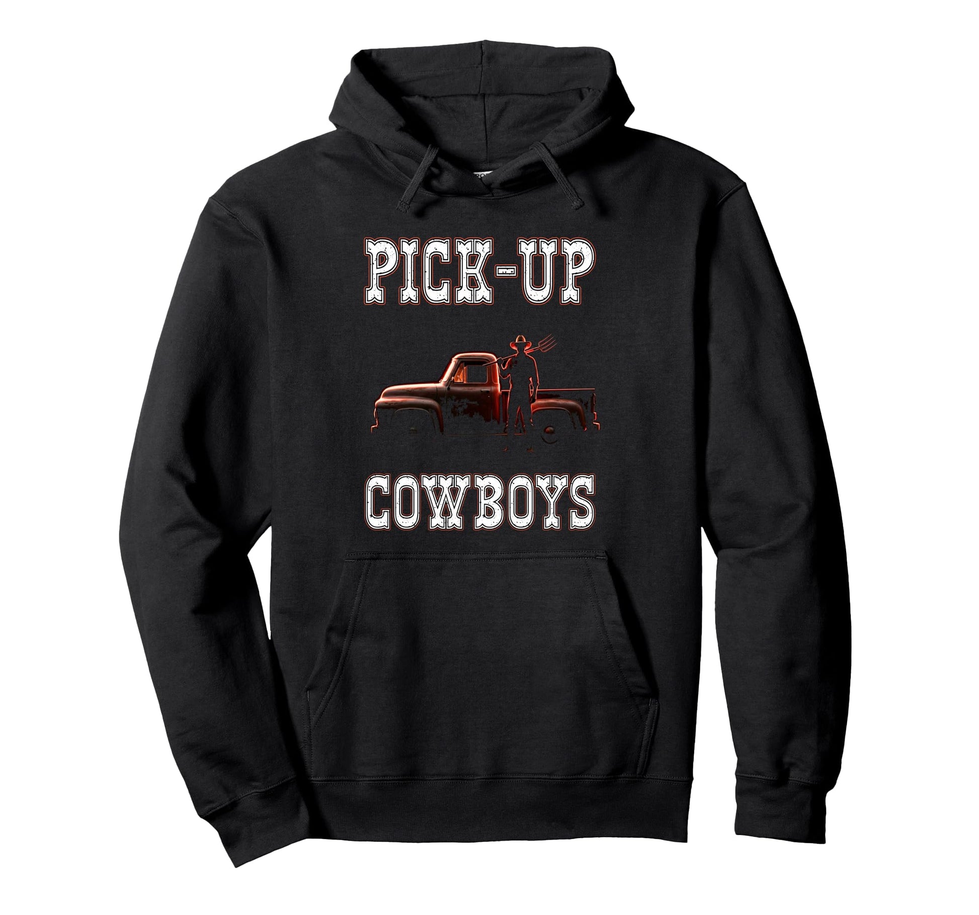 Pick Up Cowboys Truck Farmer Ranch Hoodie - Trendy Graphic Men Women - T-Shirt, Sweatshirt, Hoodie