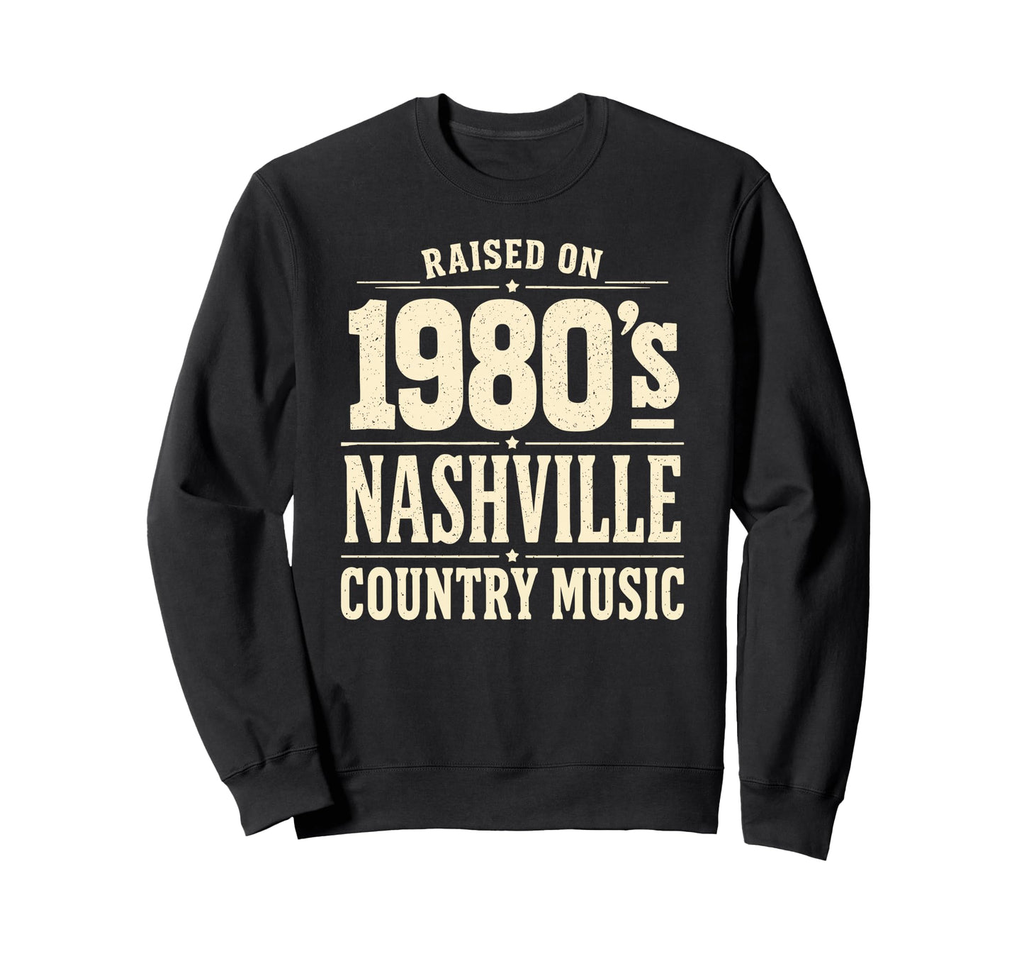 Raised 1980S Nashville Country Sweatshirt - Custom Art Print for Adults - T-Shirt, Sweatshirt, Hoodie