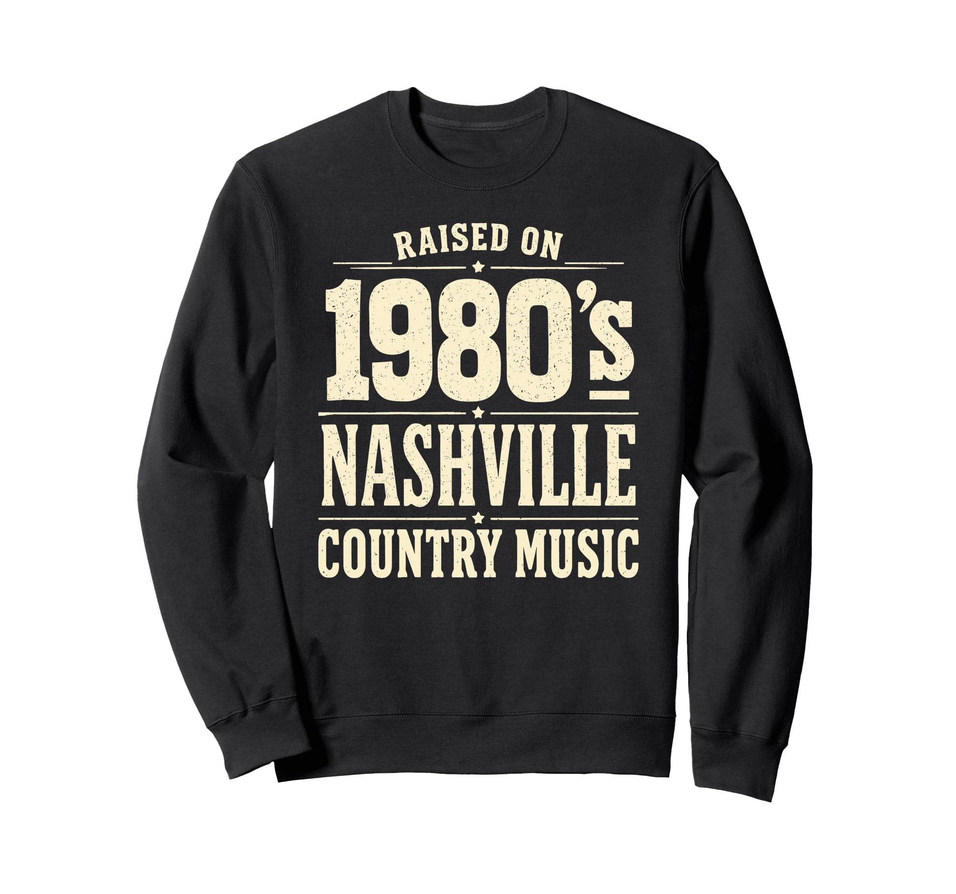 Raised 1980S Nashville Country Sweatshirt - Custom Art Print for Adults - T-Shirt, Sweatshirt, Hoodie