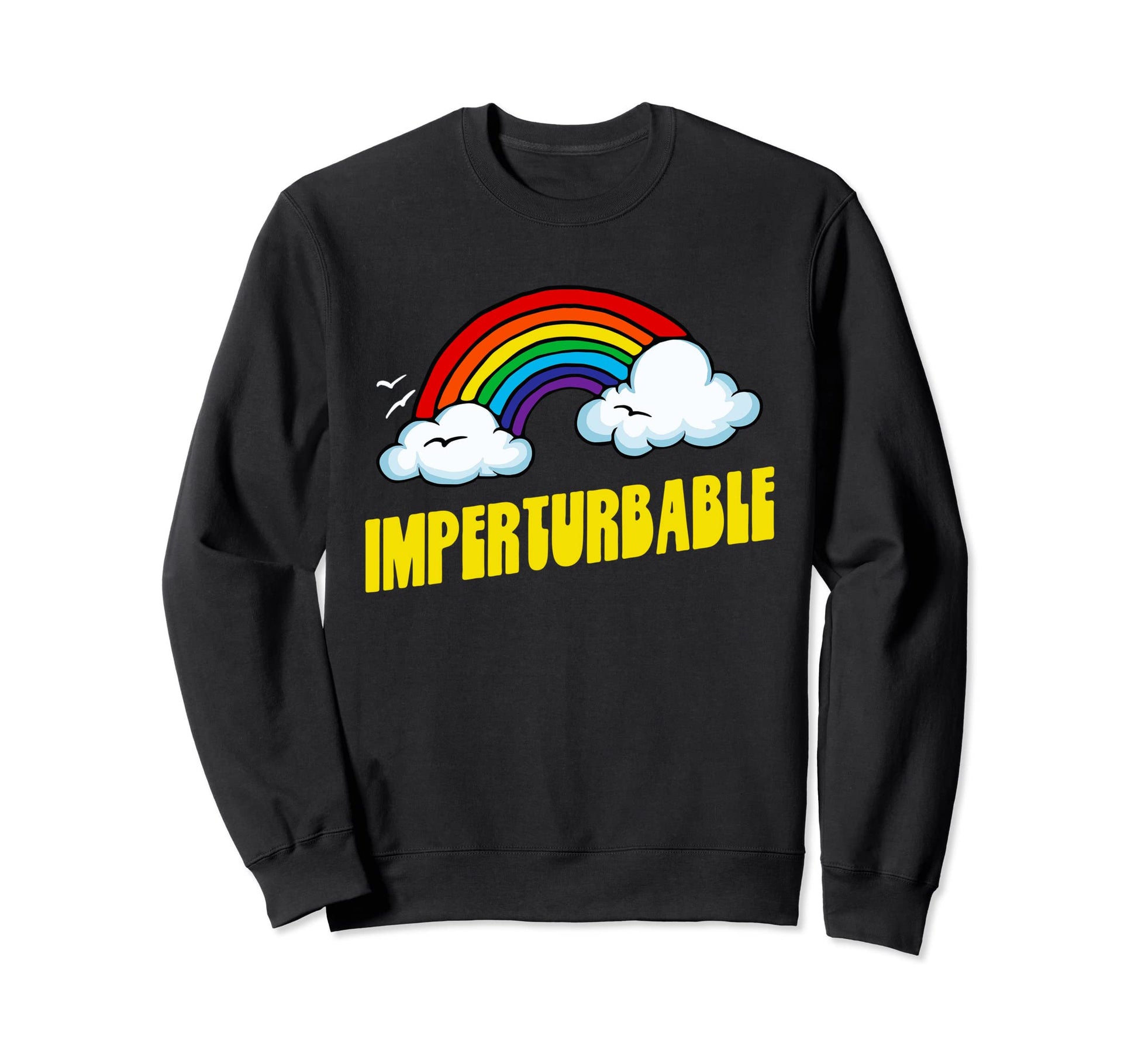 Imperturbable Funny Sarcastic Sweatshirt - Casual Everyday Wear Men Women - T-Shirt, Sweatshirt, Hoodie