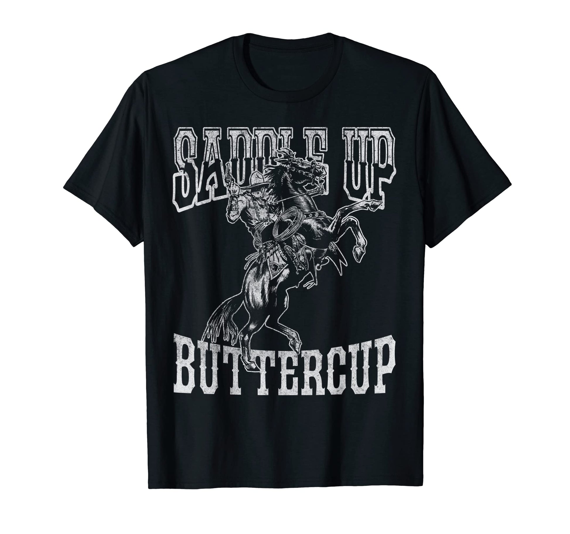 Saddle Up Buttercup Cowboy Cowgirl T-Shirt - Fun Novelty Design for Adults - T-Shirt, Sweatshirt, Hoodie