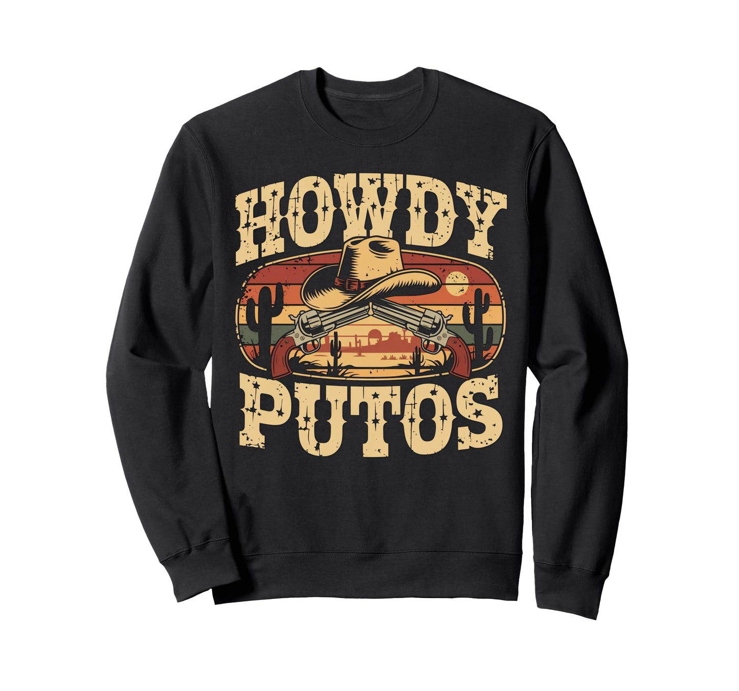 Howdy Putos Western Cowboy Sweatshirt - Trendy Graphic Men Women - T-Shirt, Sweatshirt, Hoodie