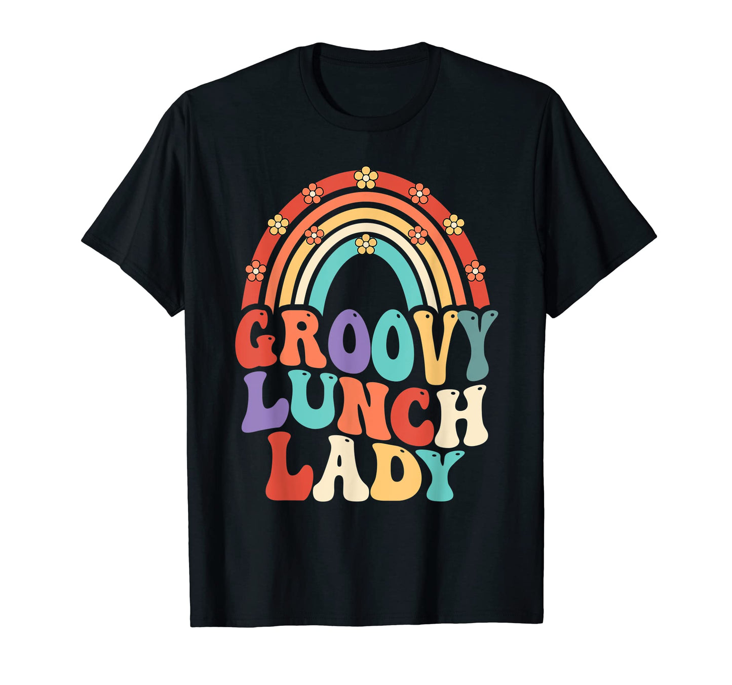 Groovy Lunch Lady Rainbow Back To School T-Shirt - Graphic Print for Adults - T-Shirt, Sweatshirt, Hoodie