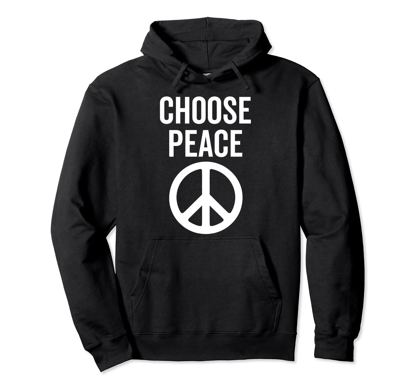 Choose Peace Peaceful Happiness Peace Sign Hoodie - Novelty Apparel Unisex - T-Shirt, Sweatshirt, Hoodie