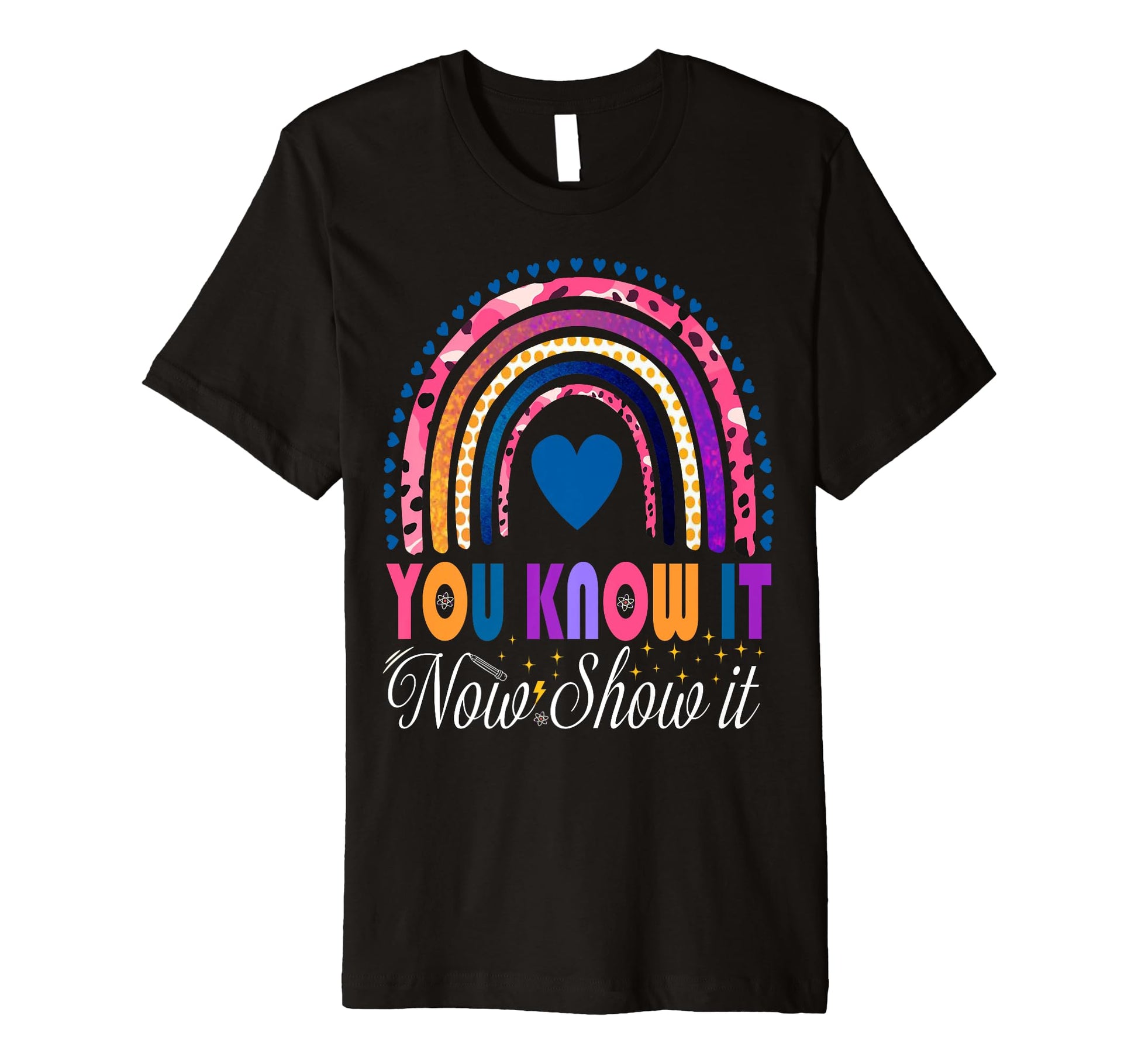 Test Day Teacher Rainbow You Know It T-Shirt - Unique Graphic Men Women - T-Shirt, Sweatshirt, Hoodie