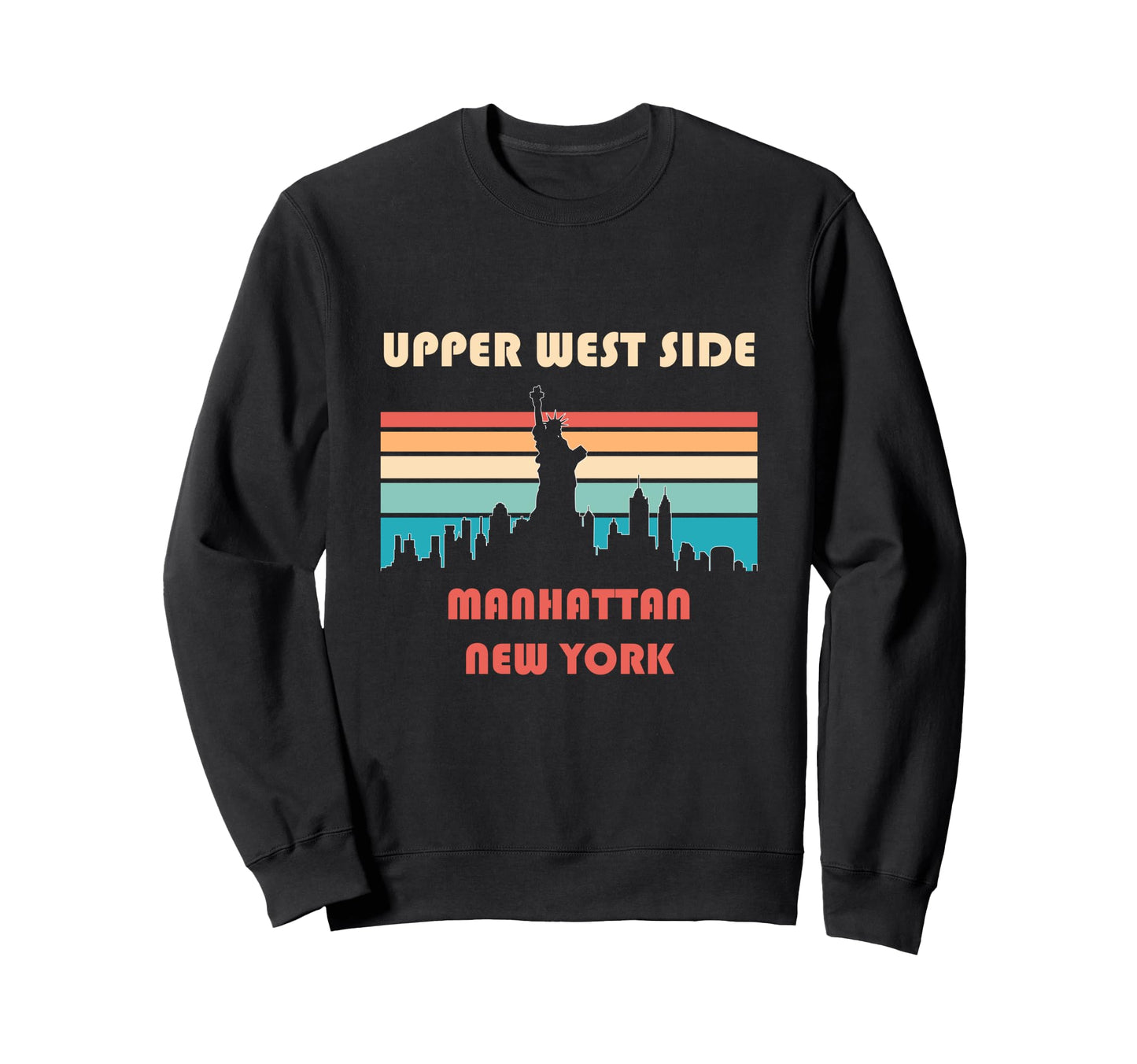 Upper West Side Manhattan New York Sweatshirt - Novelty Apparel Unisex - T-Shirt, Sweatshirt, Hoodie