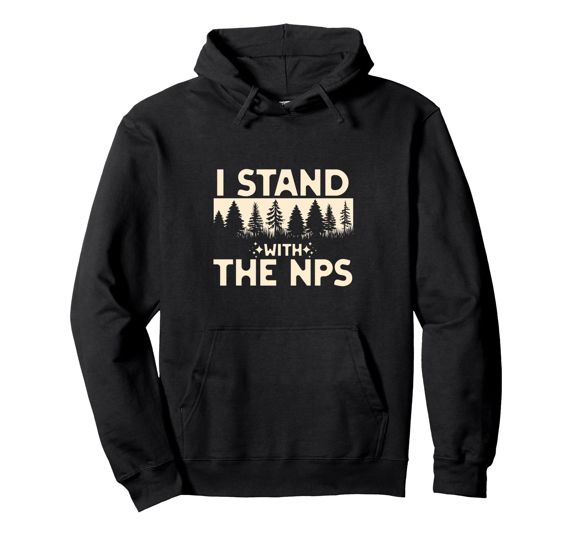 I Stand Nps National Park Support Hoodie - Trendy Graphic Unisex - T-Shirt, Sweatshirt, Hoodie
