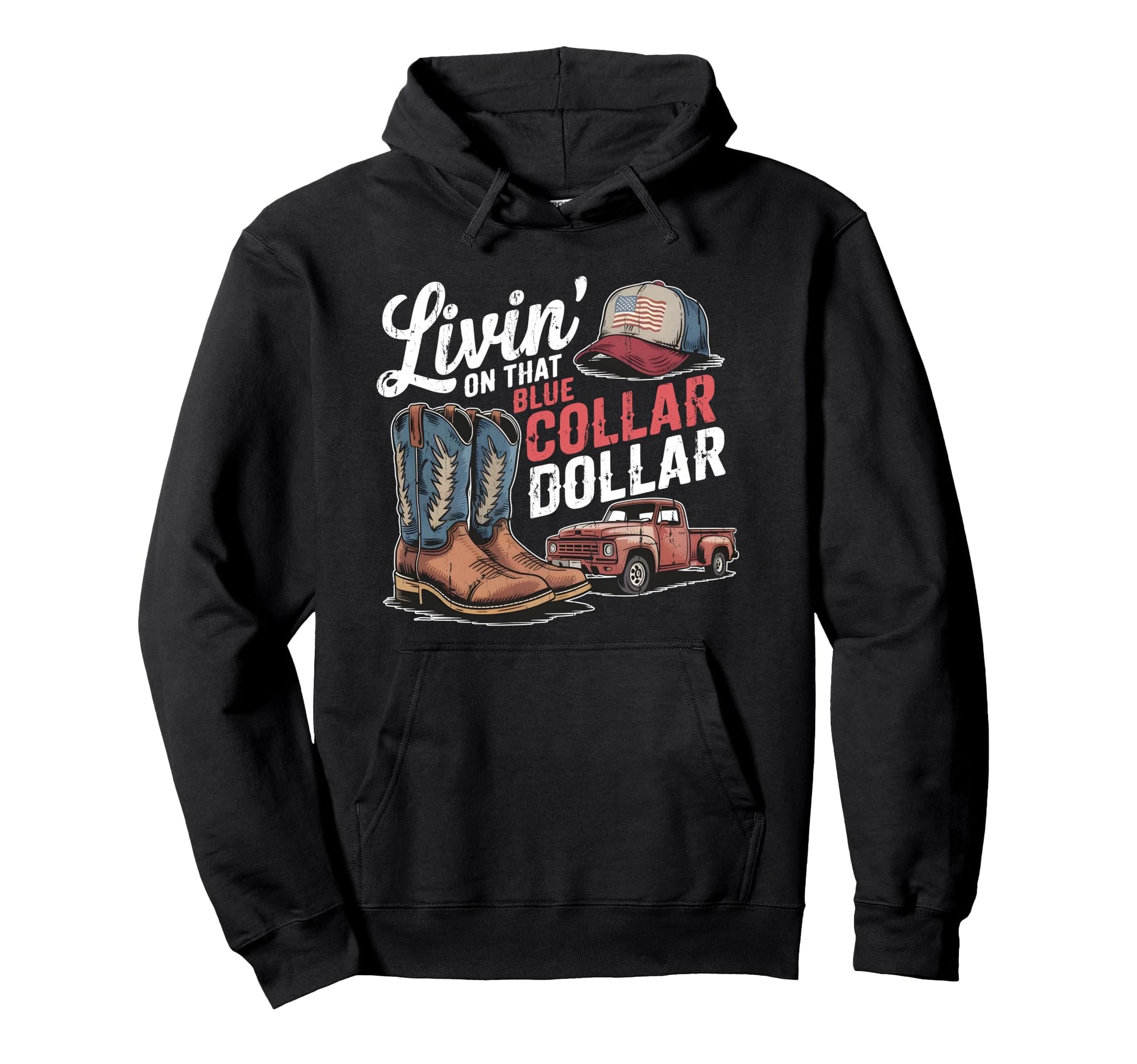 Living That Blue Collar Dollar Western Hoodie - Unique Graphic for Adults - T-Shirt, Sweatshirt, Hoodie