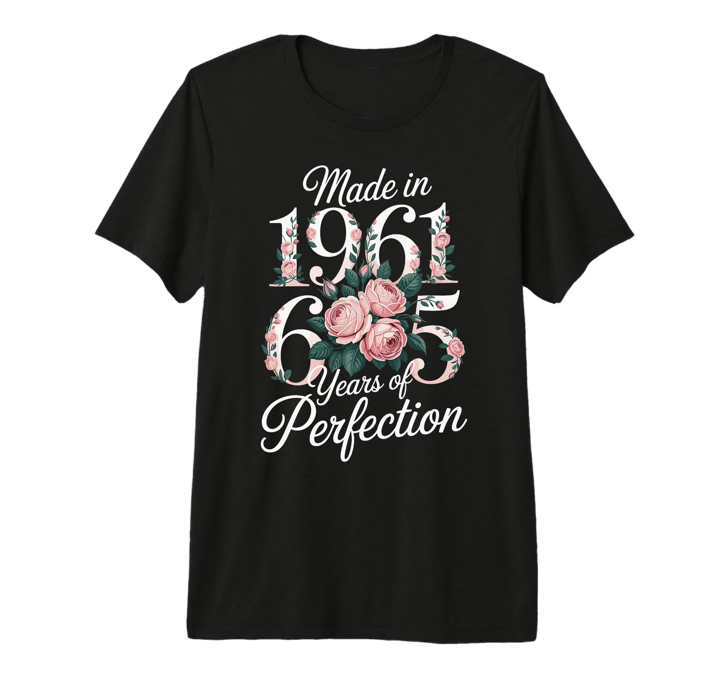 1961 Birthday 65 Years Perfection T-Shirt - Casual Everyday Wear Unisex - T-Shirt, Sweatshirt, Hoodie