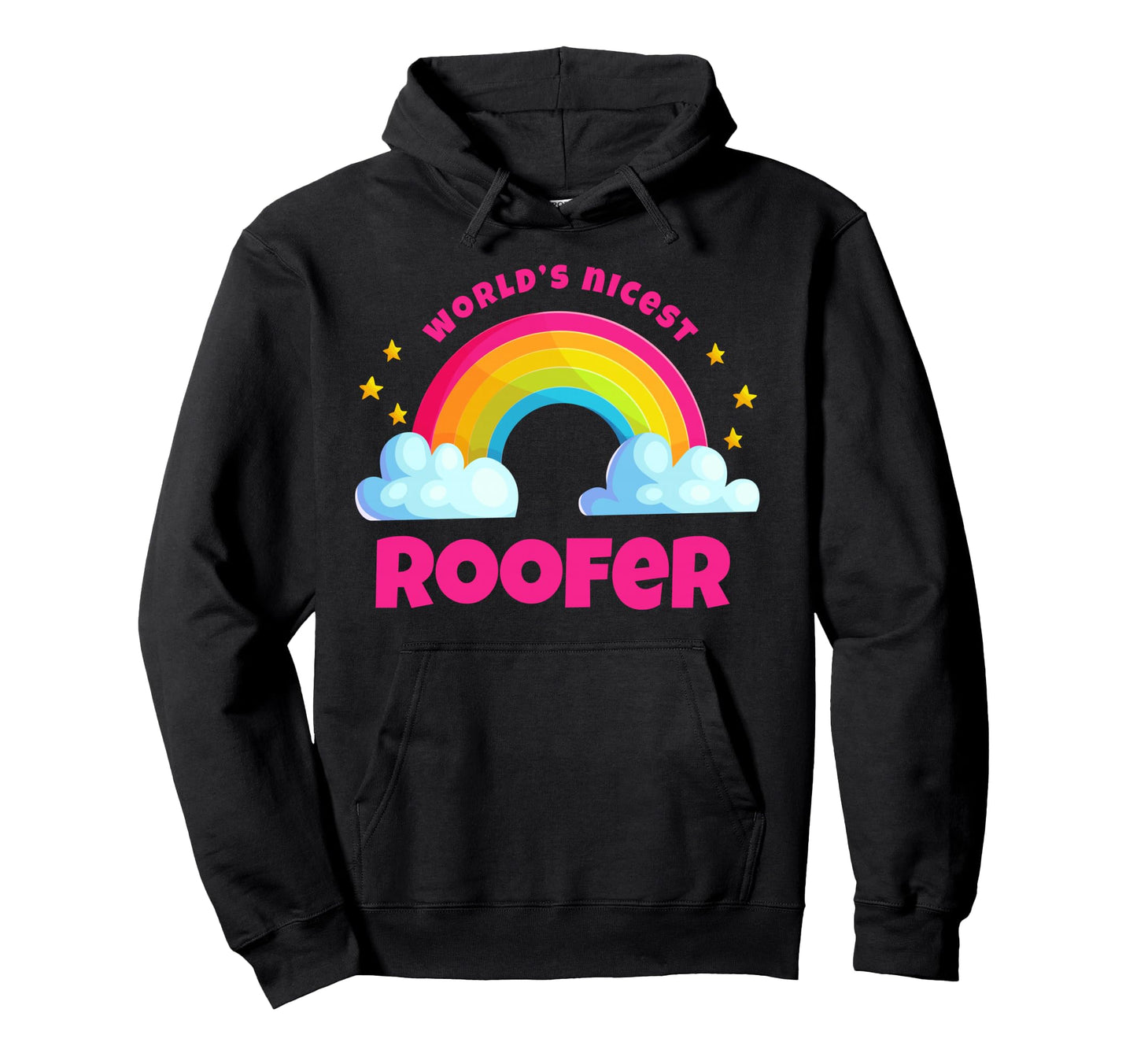 Worlds Nicest Roofer Stuff Rainbow Hoodie - Novelty Apparel for Adults - T-Shirt, Sweatshirt, Hoodie