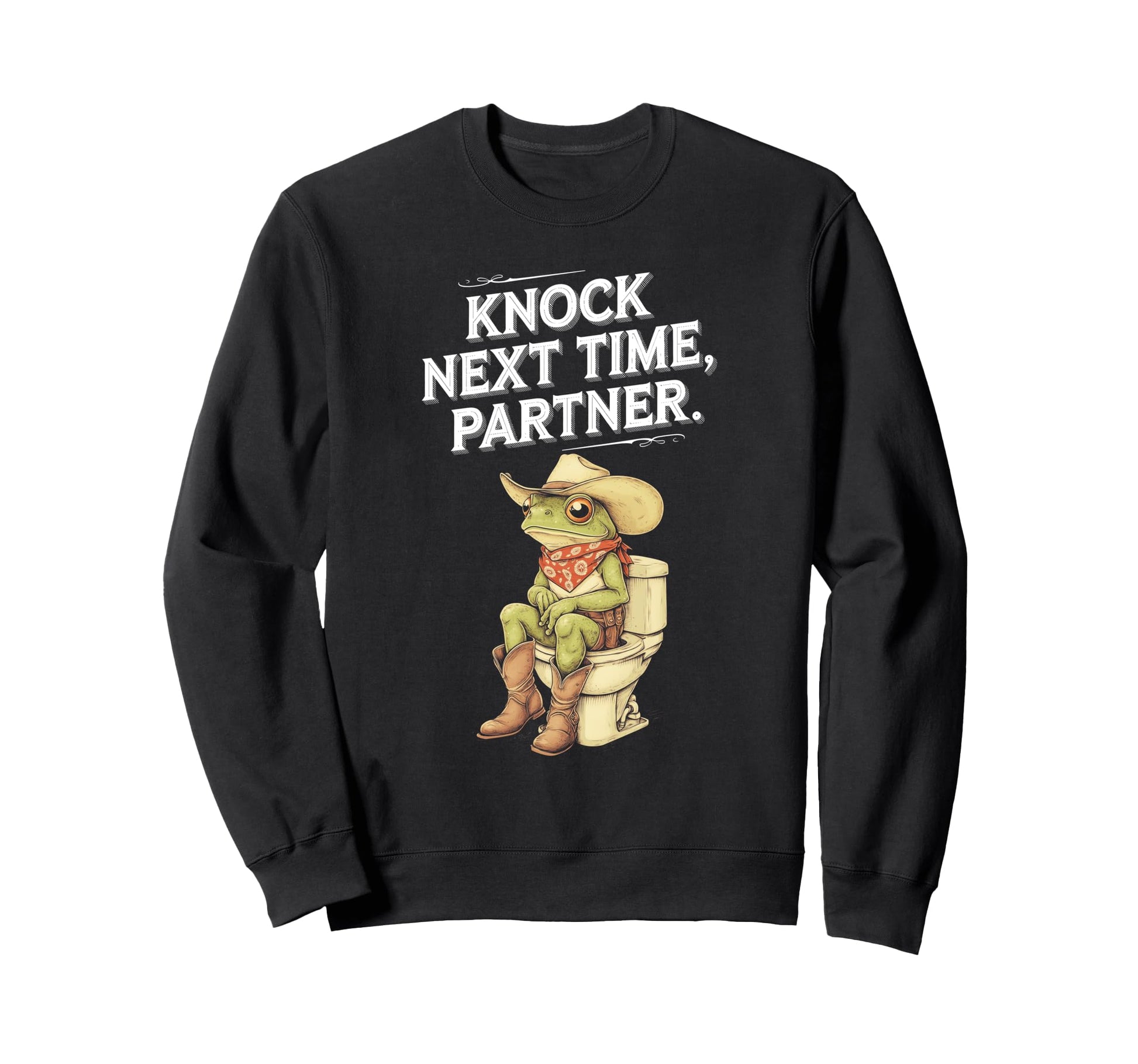 Knock Next Time Partner Sweatshirt - Casual Everyday Wear for Adults - T-Shirt, Sweatshirt, Hoodie
