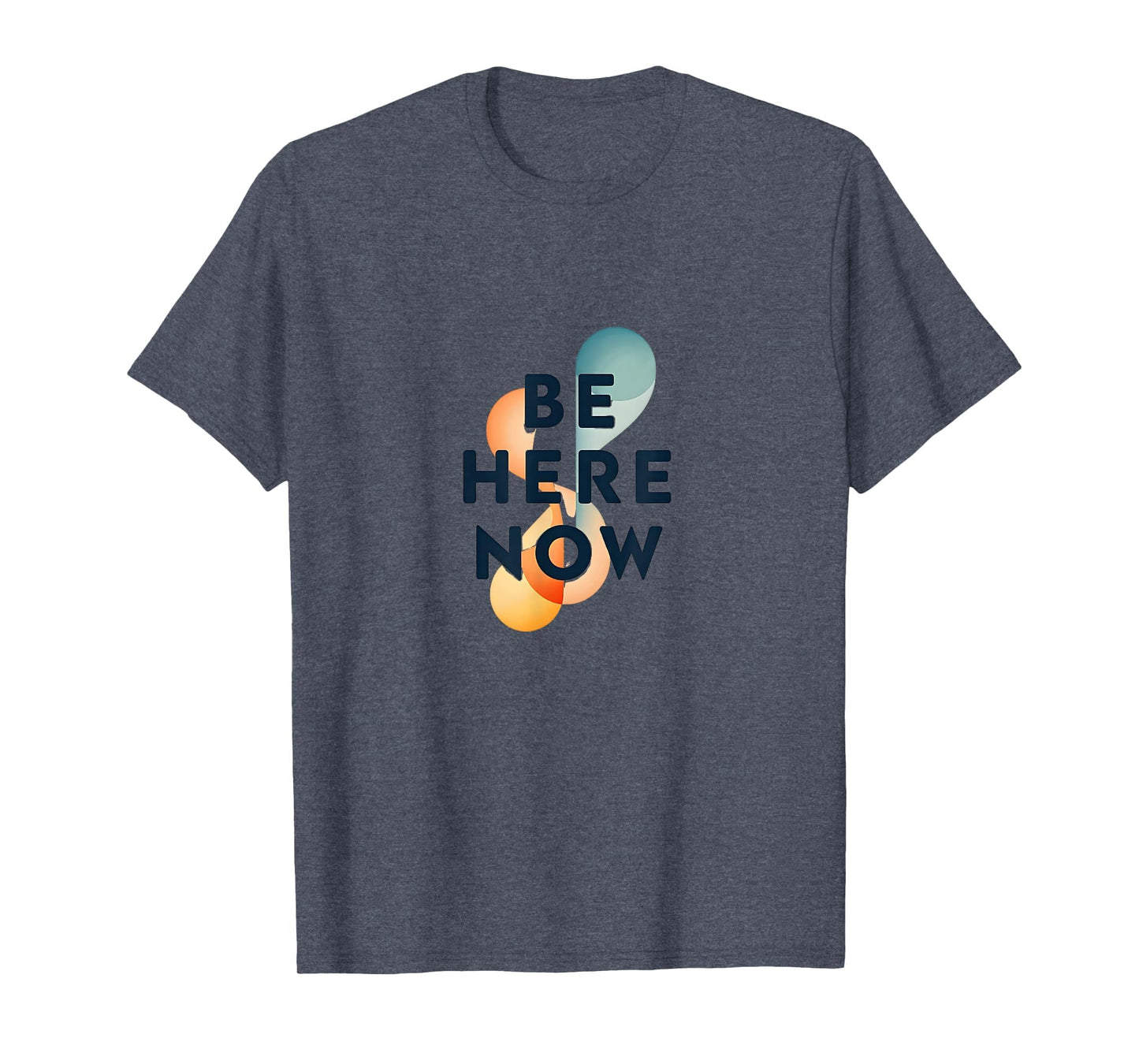 Be Here Now Mindfulness Typography T-Shirt - Minimalist Print Men Women - T-Shirt, Sweatshirt, Hoodie