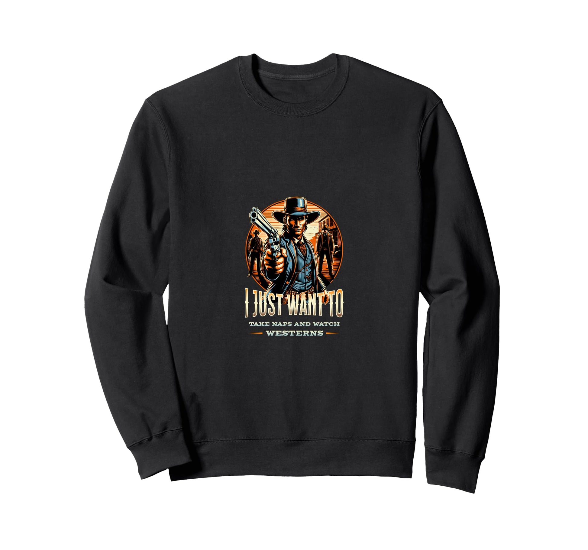 I Just Want To Take Naps And Watch Sweatshirt - Trendy Graphic Men Women - T-Shirt, Sweatshirt, Hoodie