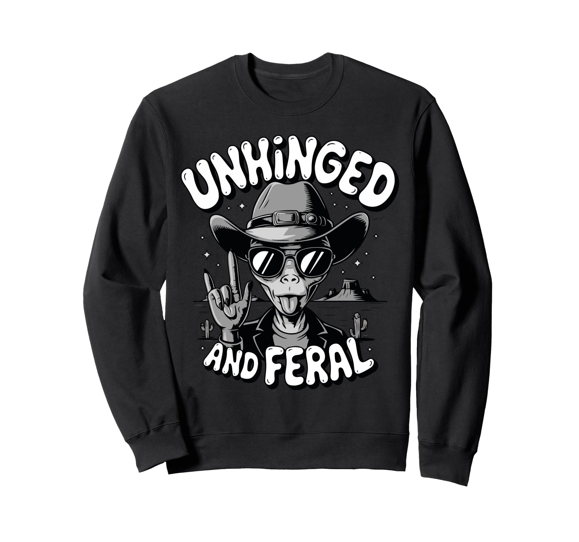 Unhinged And Feral Ufo Alien Cowboy Sweatshirt - Trendy Graphic Unisex - T-Shirt, Sweatshirt, Hoodie