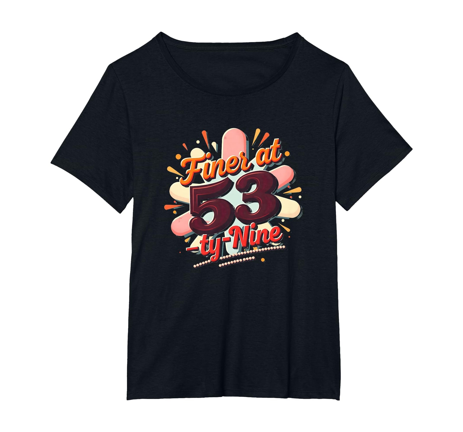 Birthday Gift Finer 53 Typography T-Shirt - Fun Novelty Design for Adults - T-Shirt, Sweatshirt, Hoodie