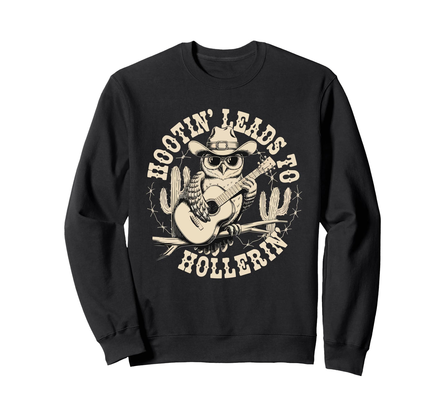 Hootin Leads To Hollerin Cowboy Owl Sweatshirt - Unique Graphic Unisex - T-Shirt, Sweatshirt, Hoodie