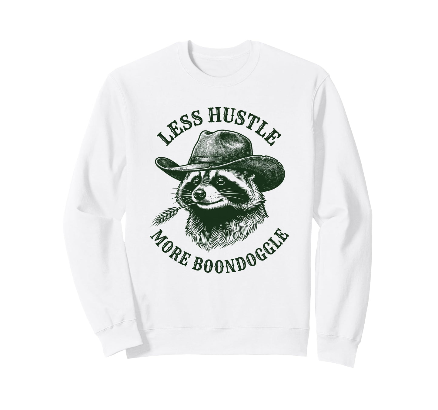 Less Hustle More Boondoggle Funny Sweatshirt - Novelty Apparel for Adults - T-Shirt, Sweatshirt, Hoodie