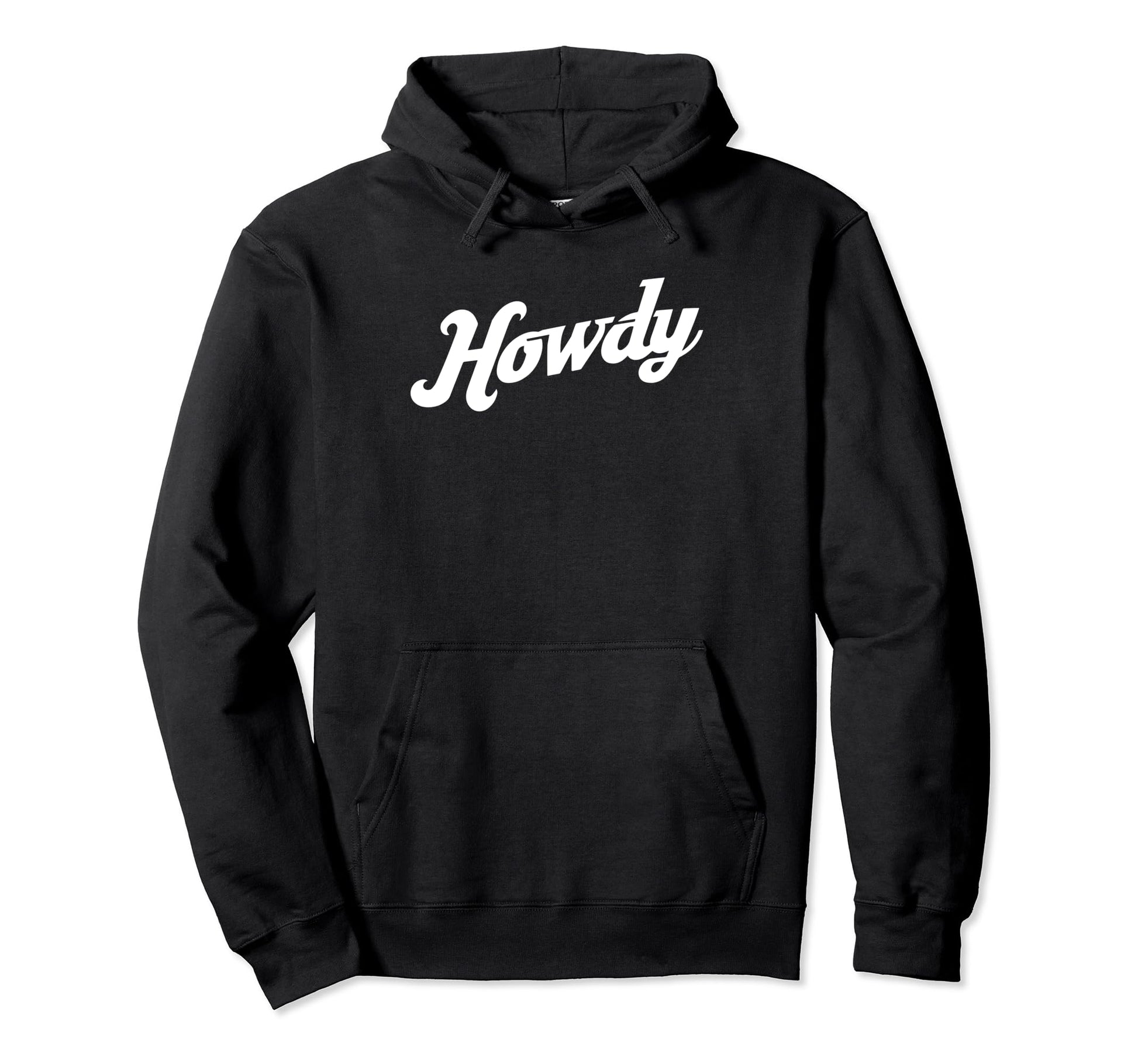 Howdy Country Western Typography Hoodie - Casual Everyday Wear Unisex - T-Shirt, Sweatshirt, Hoodie